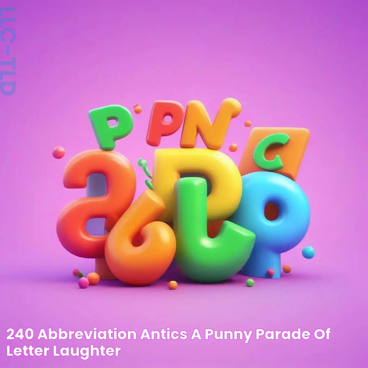 240+ Abbreviation Antics A Punny Parade of Letter Laughter