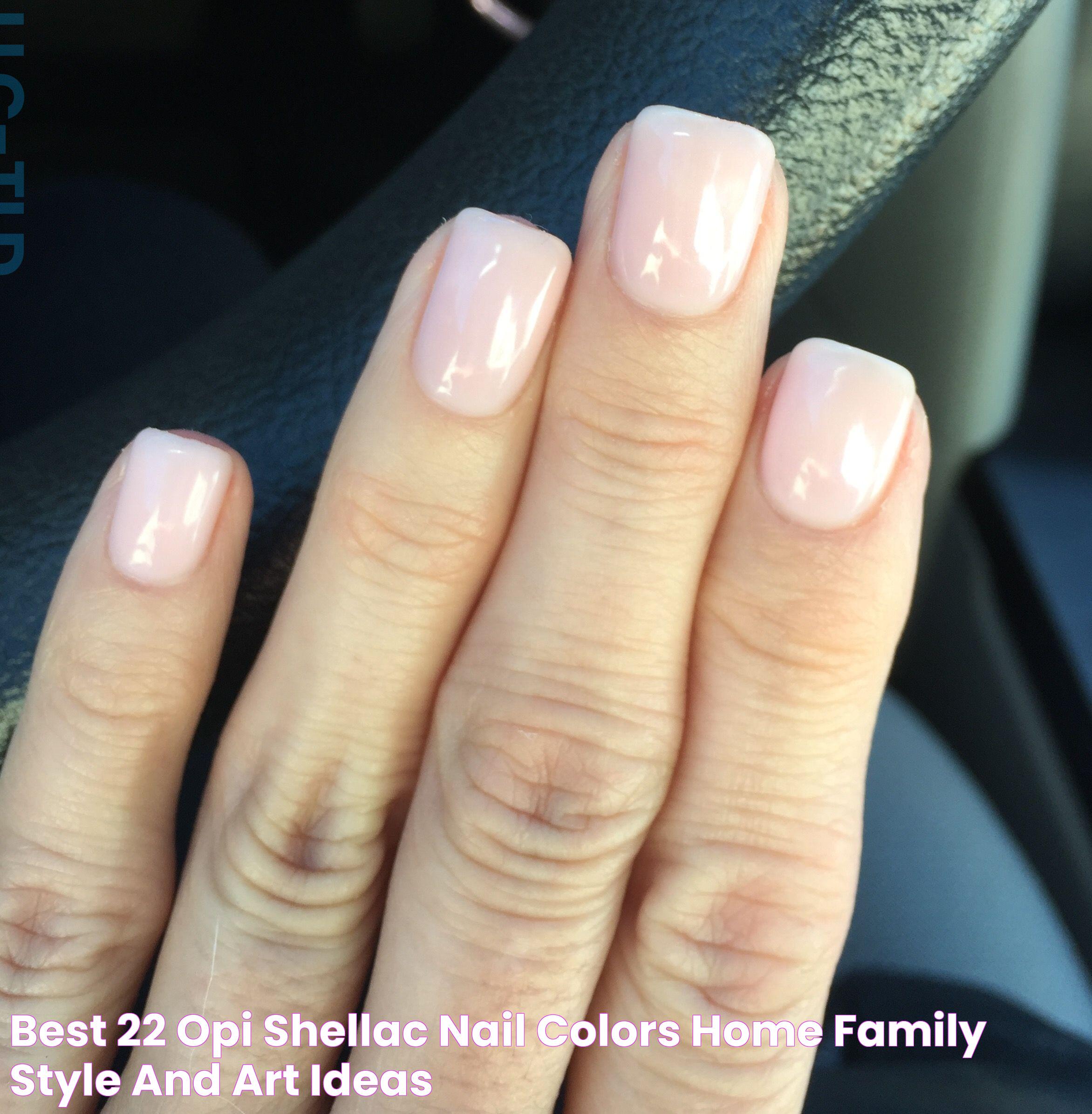 Best 22 Opi Shellac Nail Colors Home, Family, Style and Art Ideas