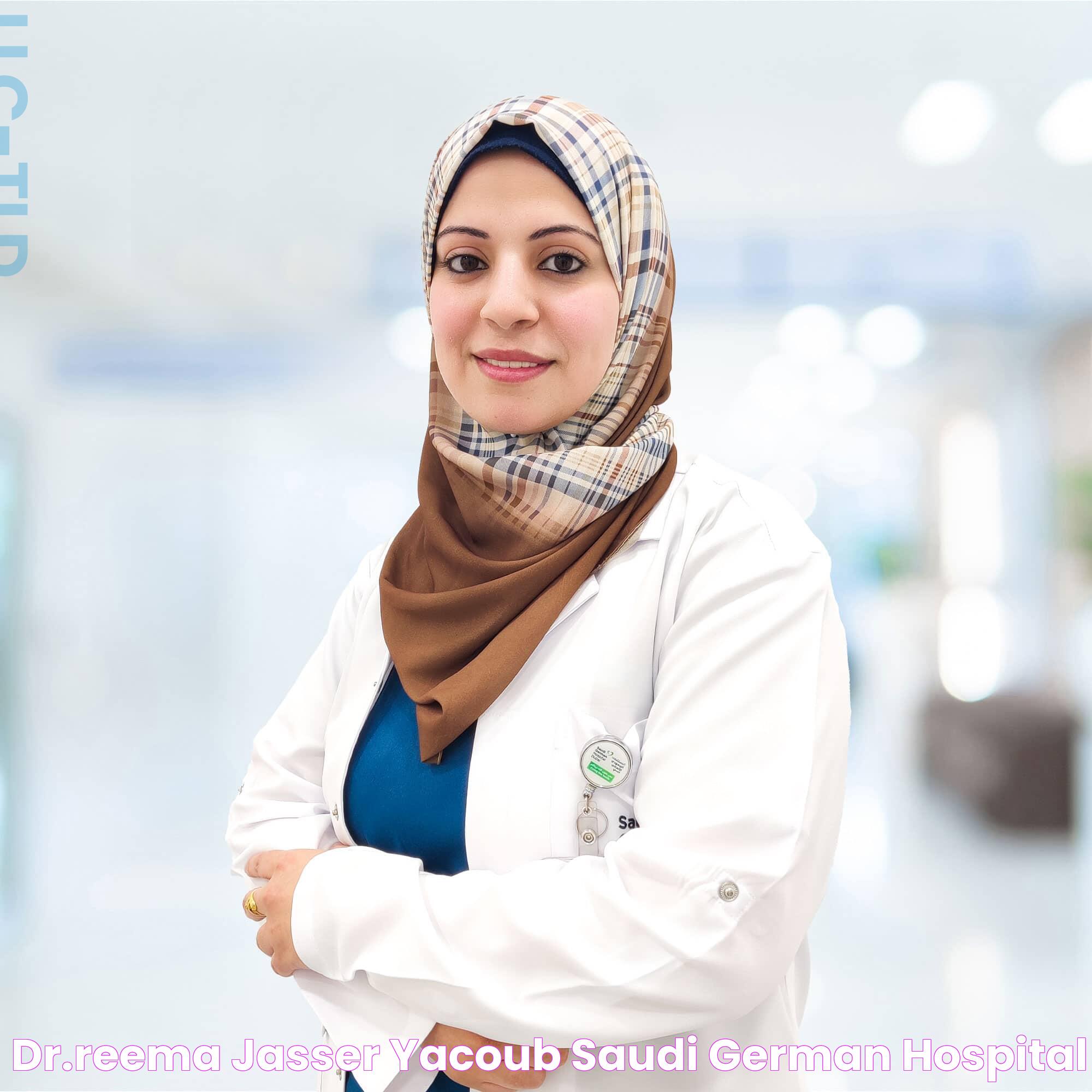 Dr.Reema Jasser Yacoub Saudi German Hospital