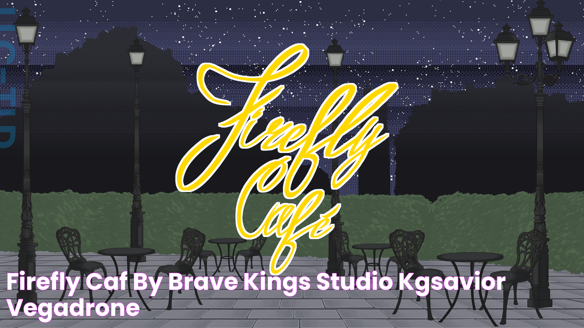 Firefly Café by Brave Kings Studio, KGSavior, Vegadrone