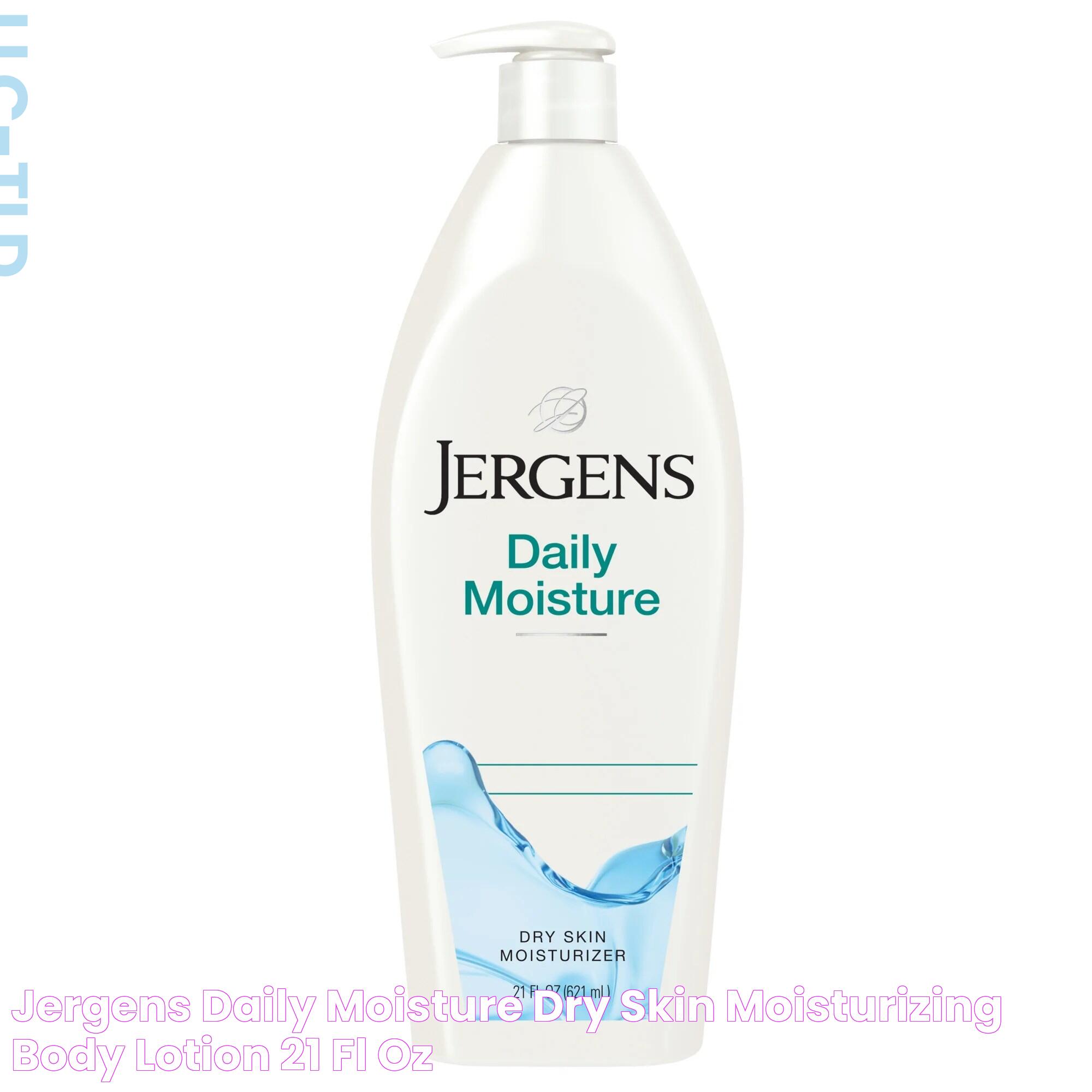 Complete Guide To Jergens Moisture: A Key To Radiant Skin