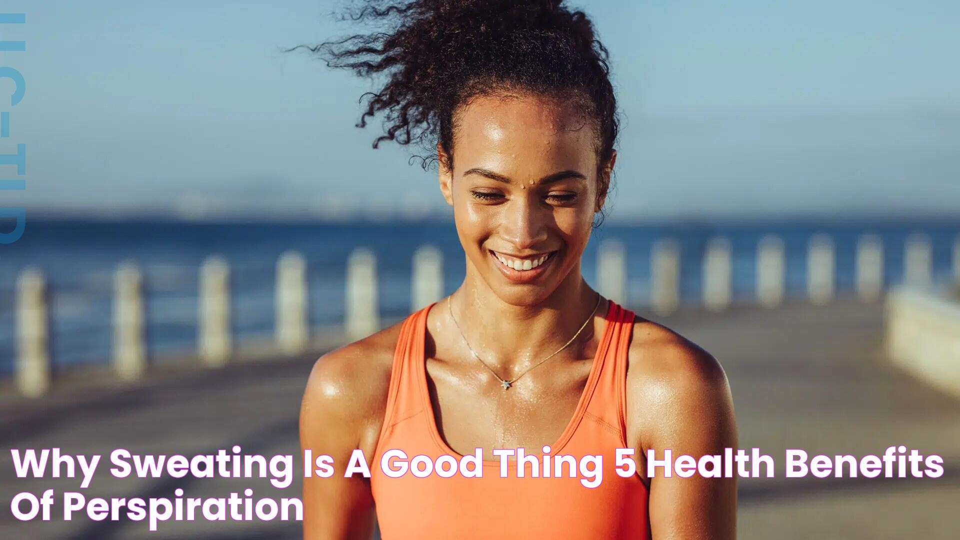 Reap The Health Benefits Of Perspiration: A Natural Body Function