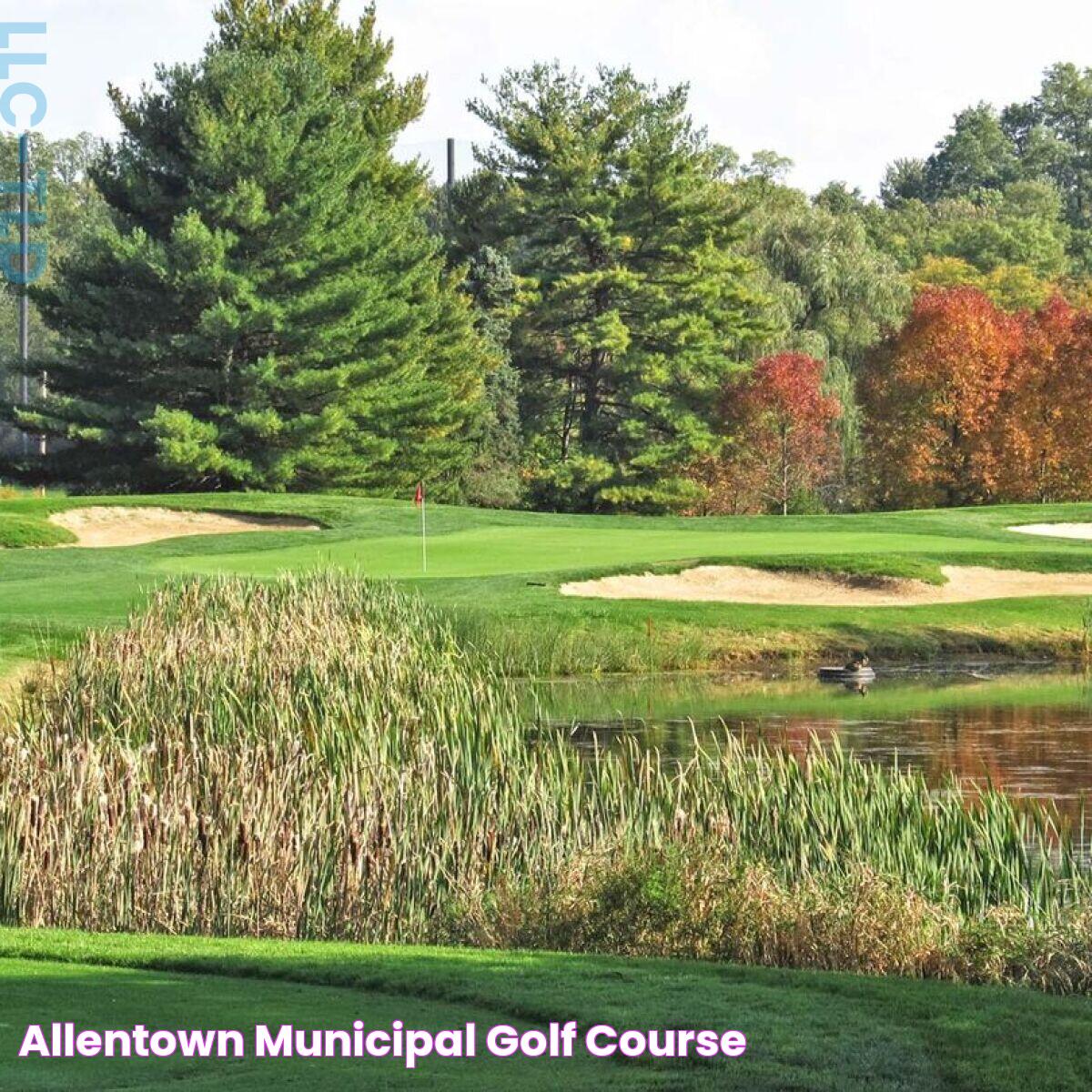 Ultimate Guide To Allentown Municipal Golf Course: Everything You Need To Know