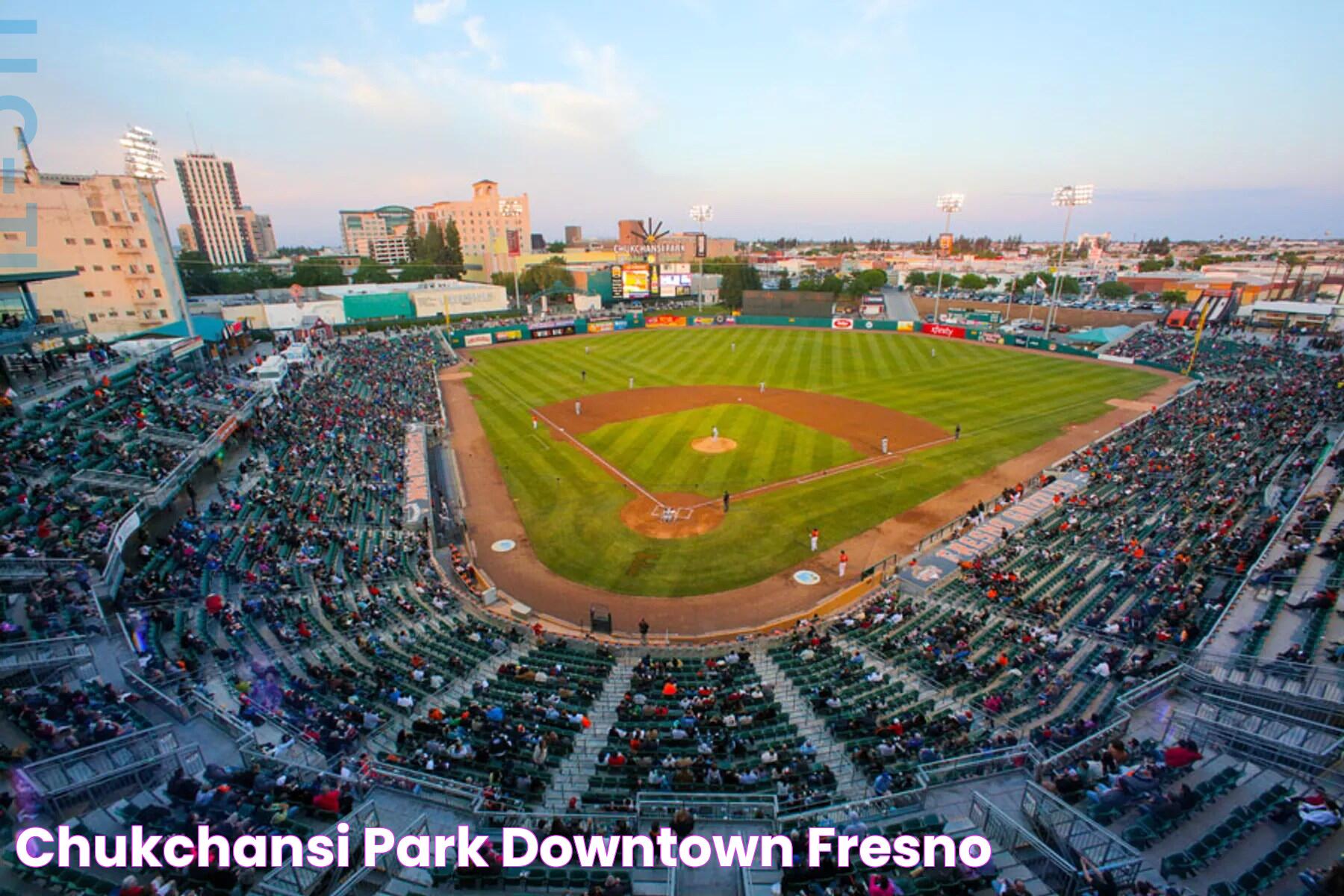 Chukchansi Park Downtown Fresno