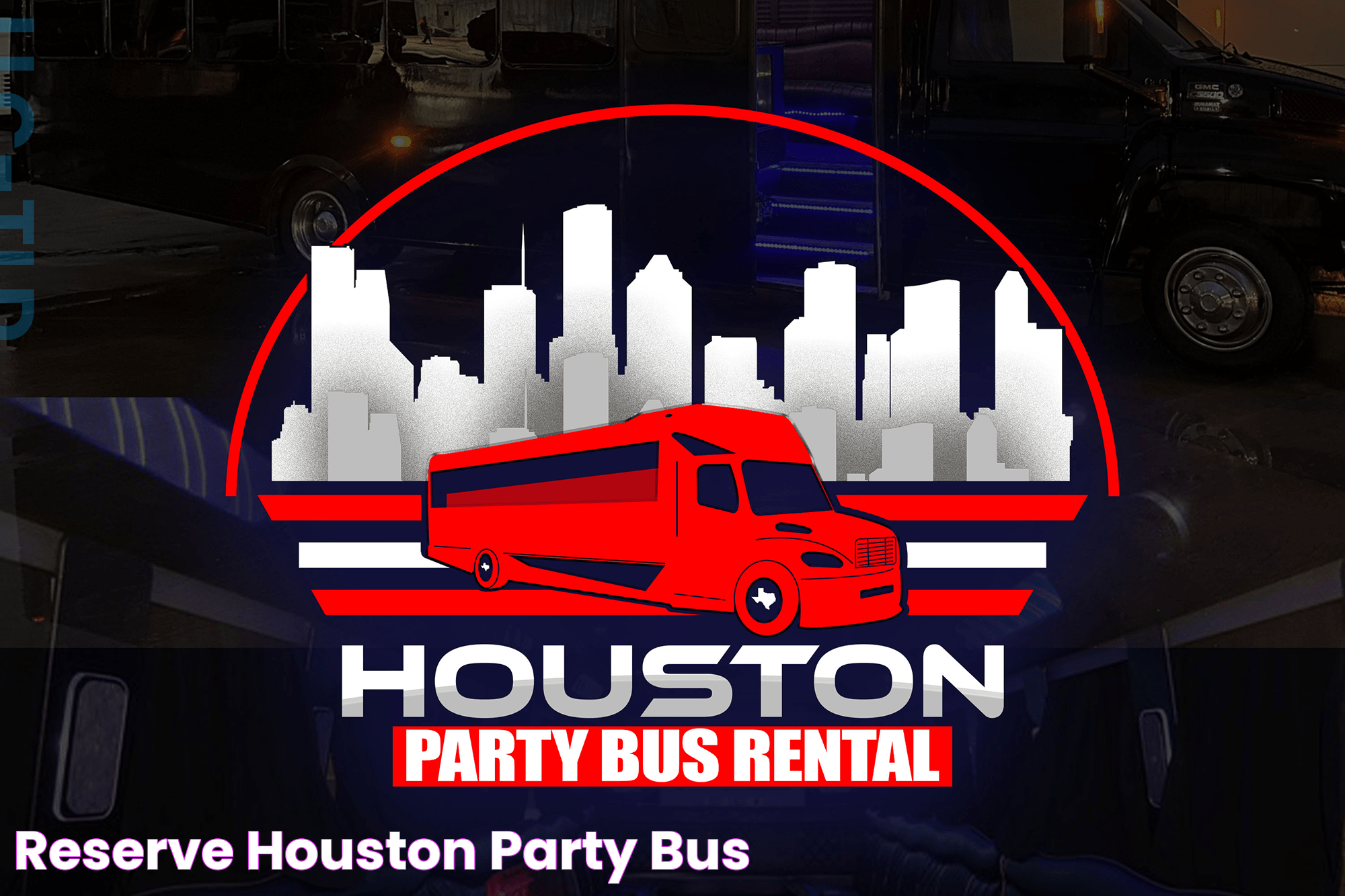 Reserve Houston Party Bus