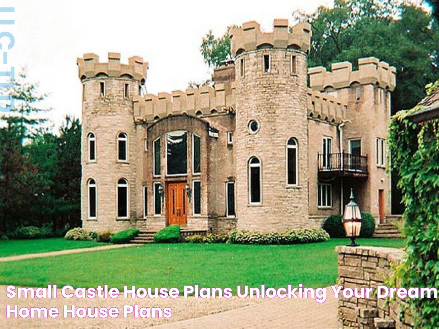 Small Castle House Plans Unlocking Your Dream Home House Plans