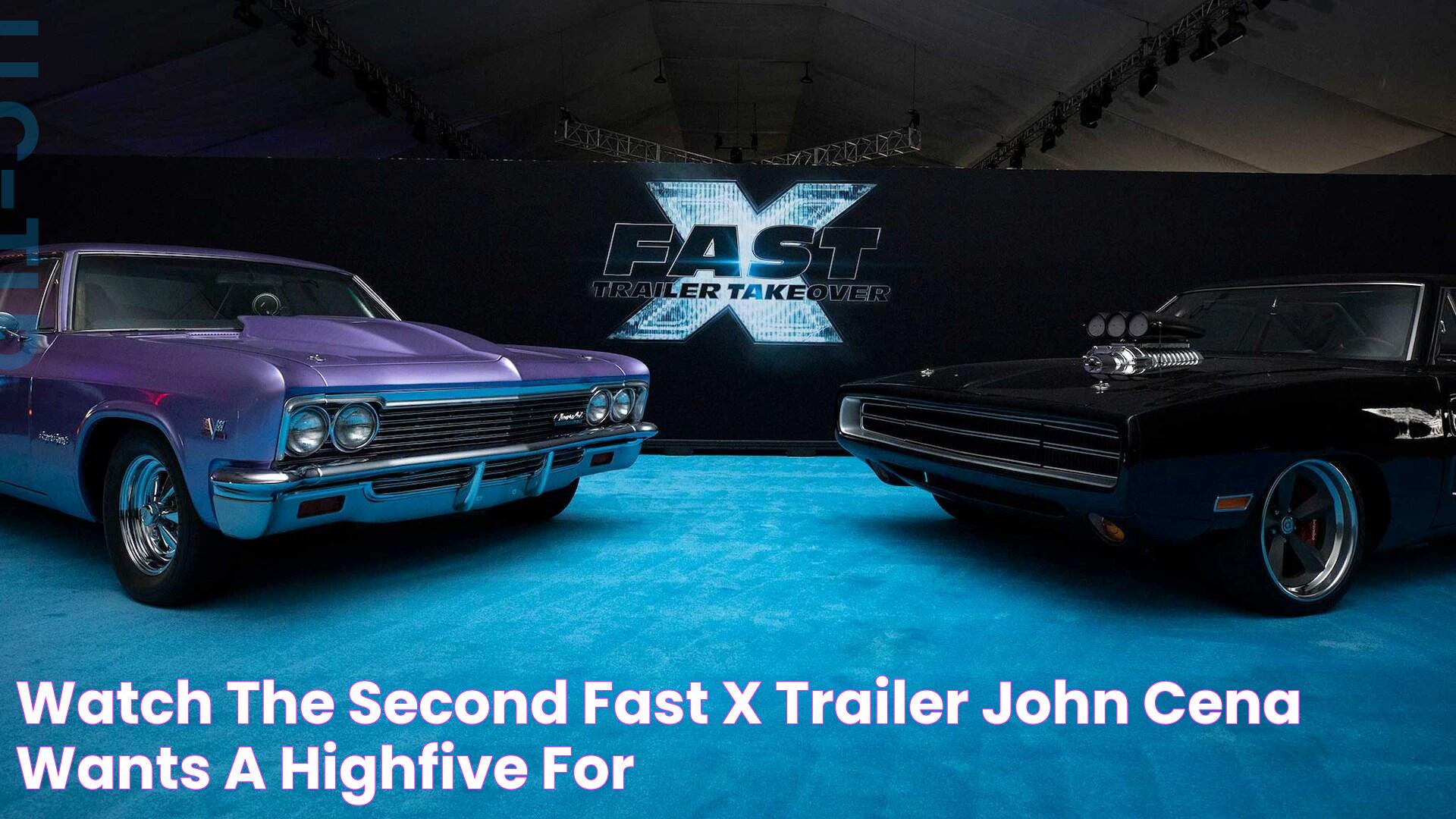 Watch the Second Fast X Trailer John Cena Wants a HighFive for