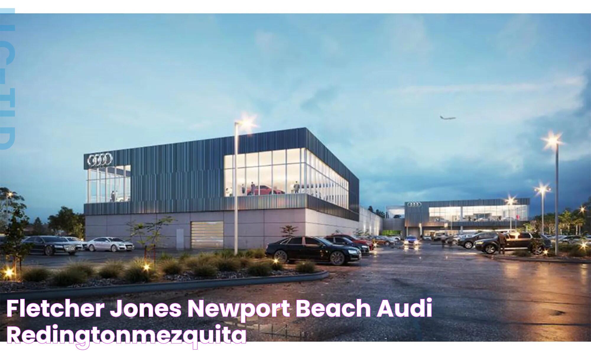 fletcher jones newport beach audi redingtonmezquita