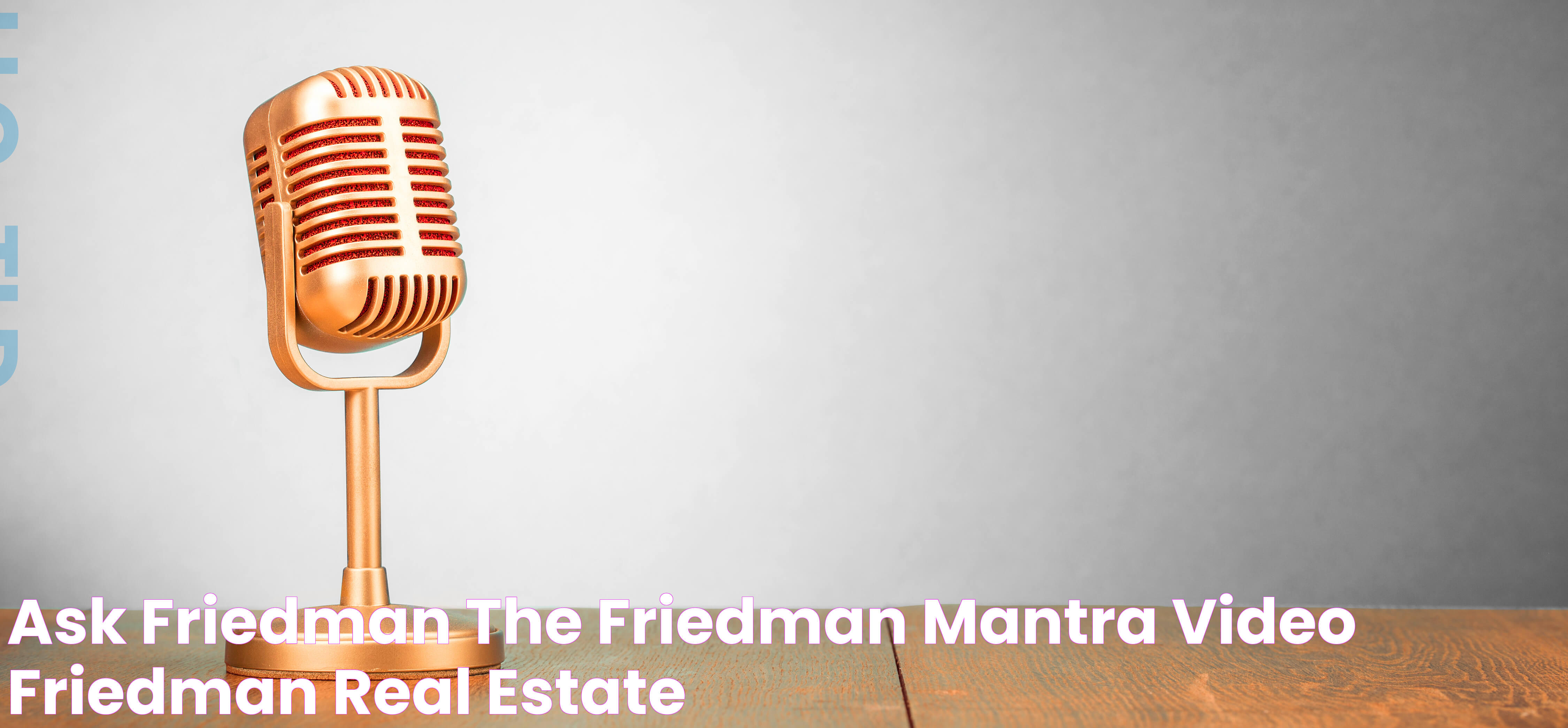 Ask Friedman The Friedman Mantra [Video] Friedman Real Estate