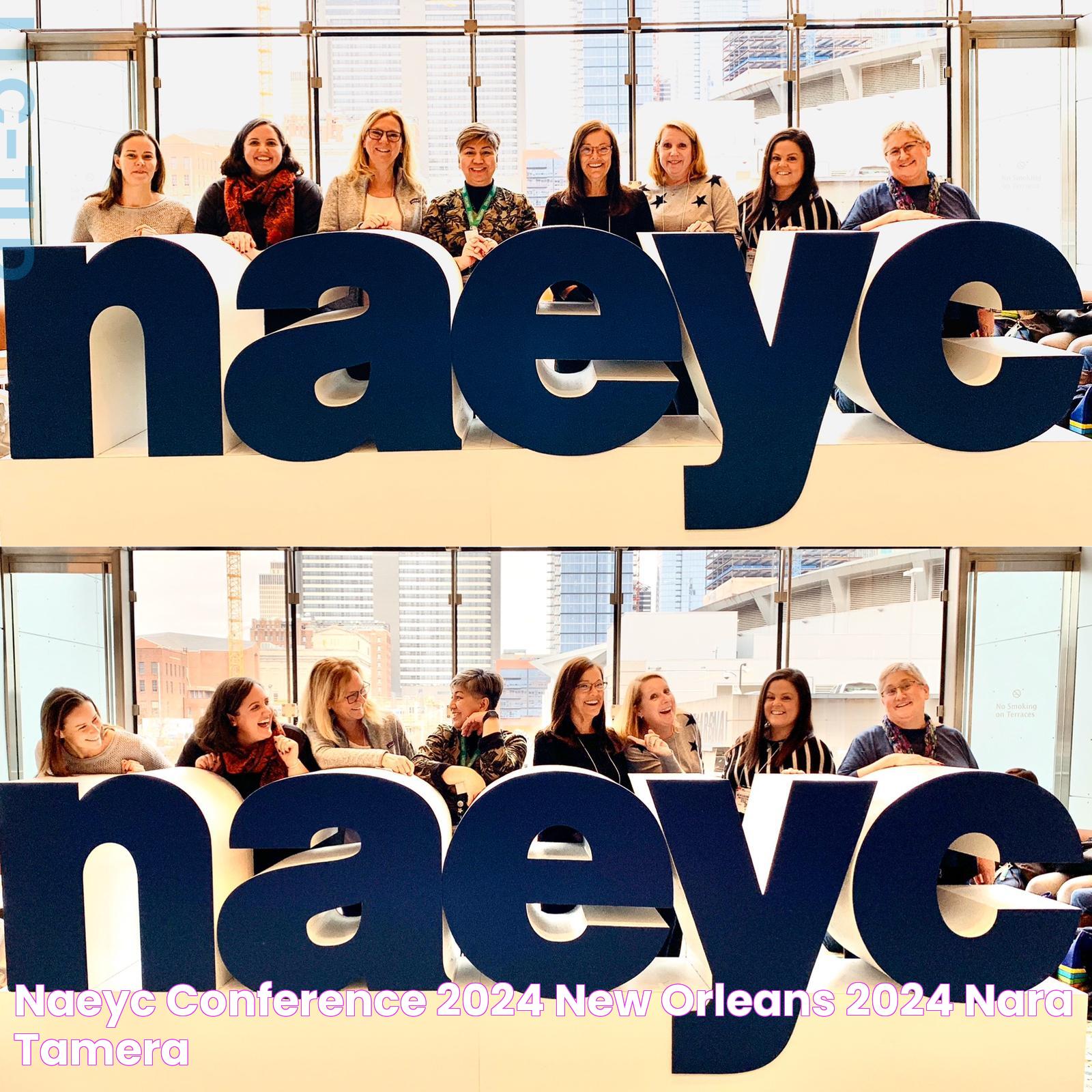 Everything You Need To Know About The NAEYC Conference New Orleans 2024