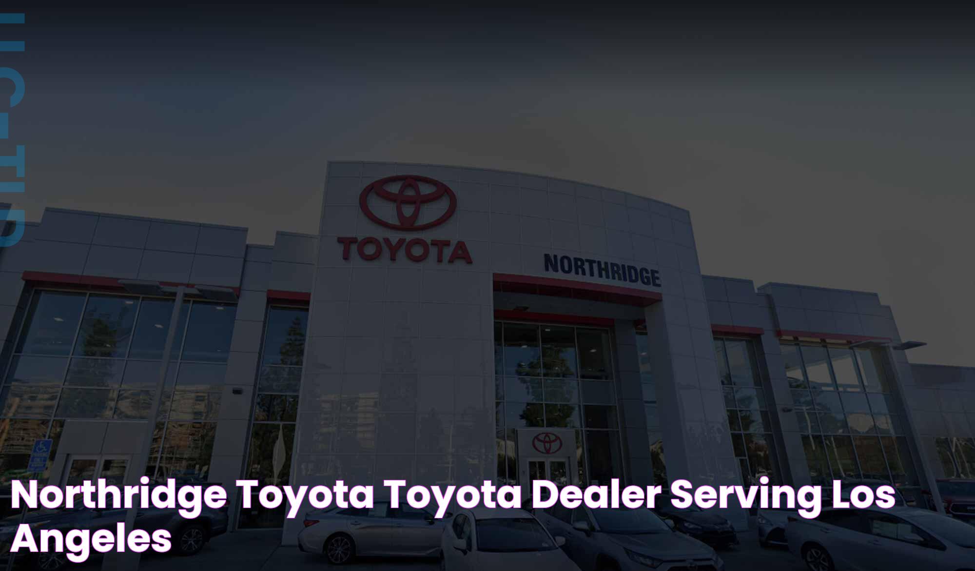 Northridge Toyota Toyota Dealer Serving Los Angeles