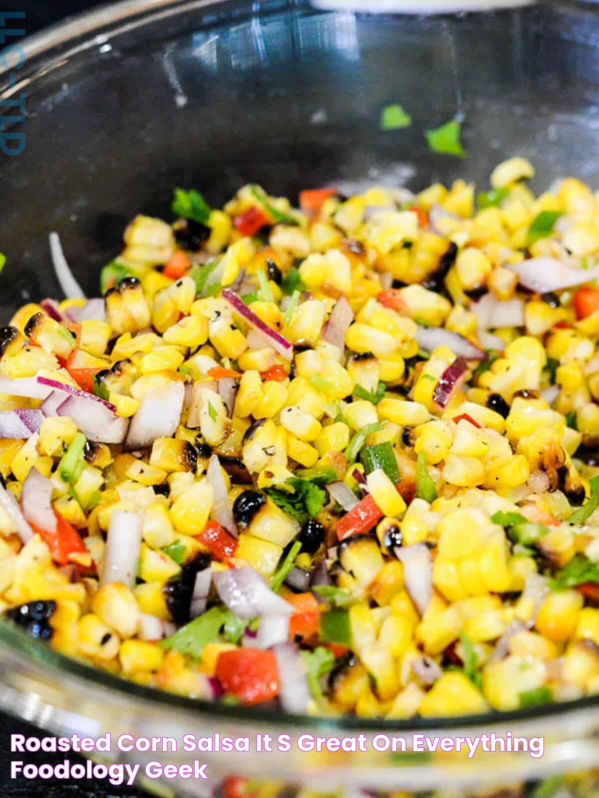 Roasted Corn Salsa It's Great on Everything! Foodology Geek