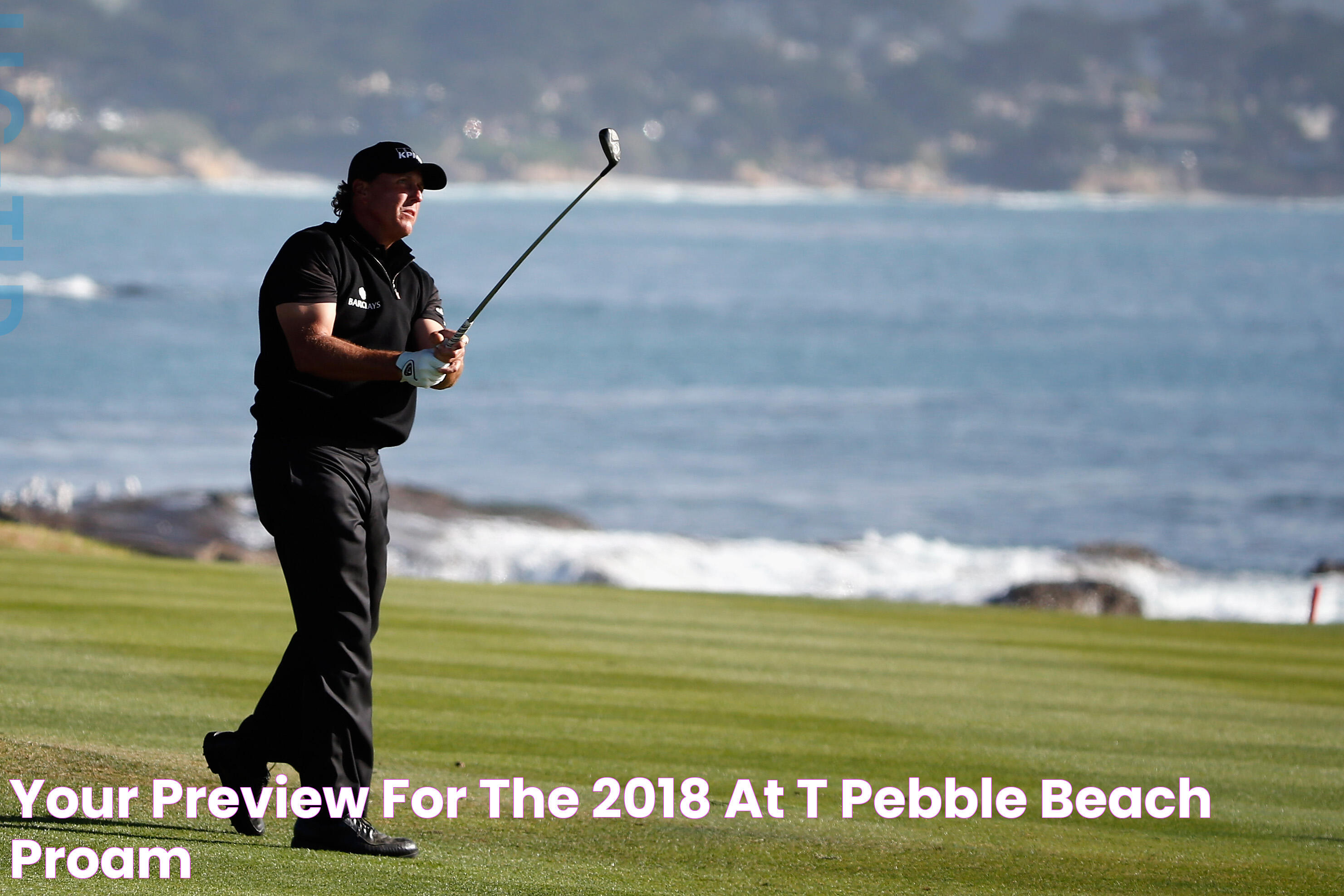 Your Preview for the 2018 AT&T Pebble Beach ProAm