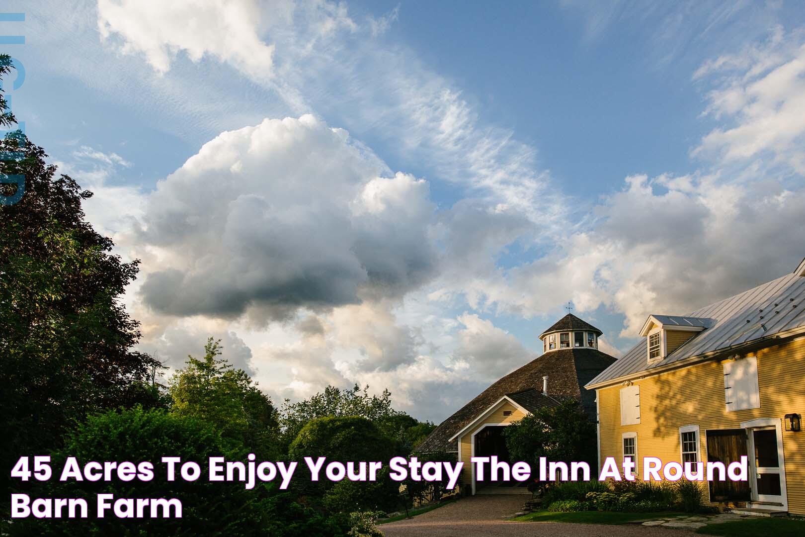 45 Acres To Enjoy Your Stay The Inn at Round Barn Farm