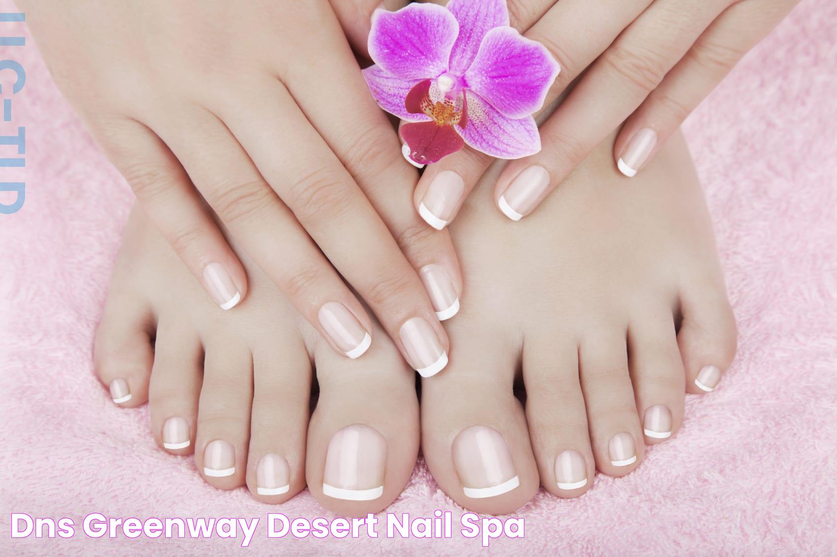 Desert Nail Spa: Your Oasis Of Relaxation And Beauty