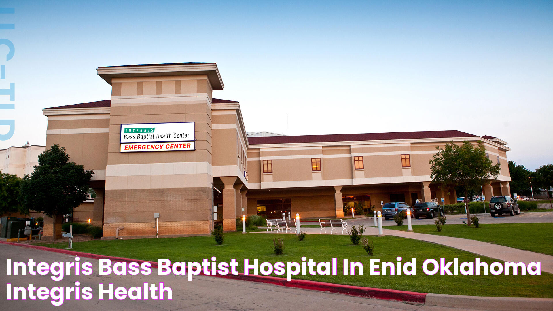 INTEGRIS Bass Baptist Hospital in Enid, Oklahoma INTEGRIS Health