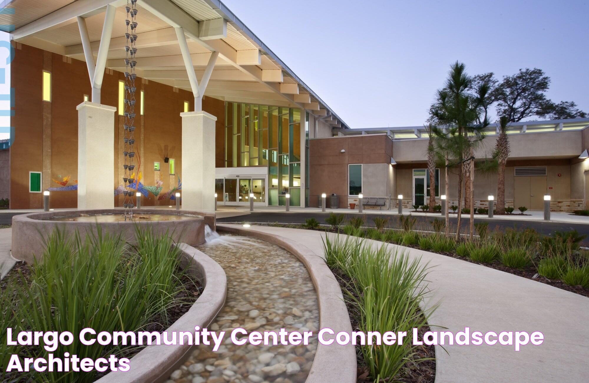 Largo Community Center Conner Landscape Architects