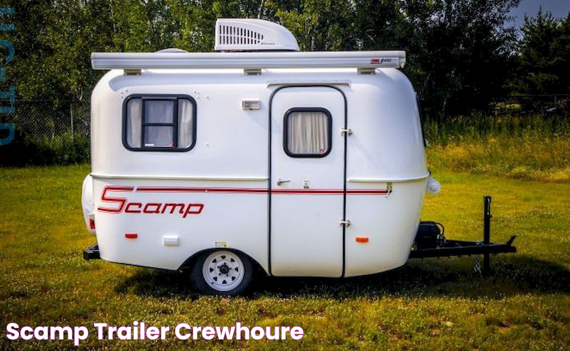 Scamp trailer crewhoure