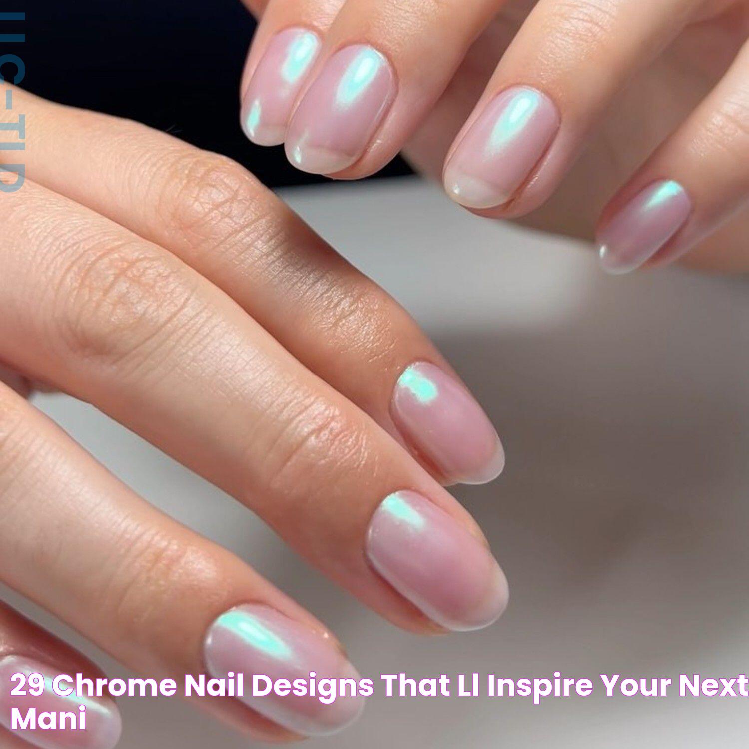 29 Chrome Nail Designs That'll Inspire Your Next Mani