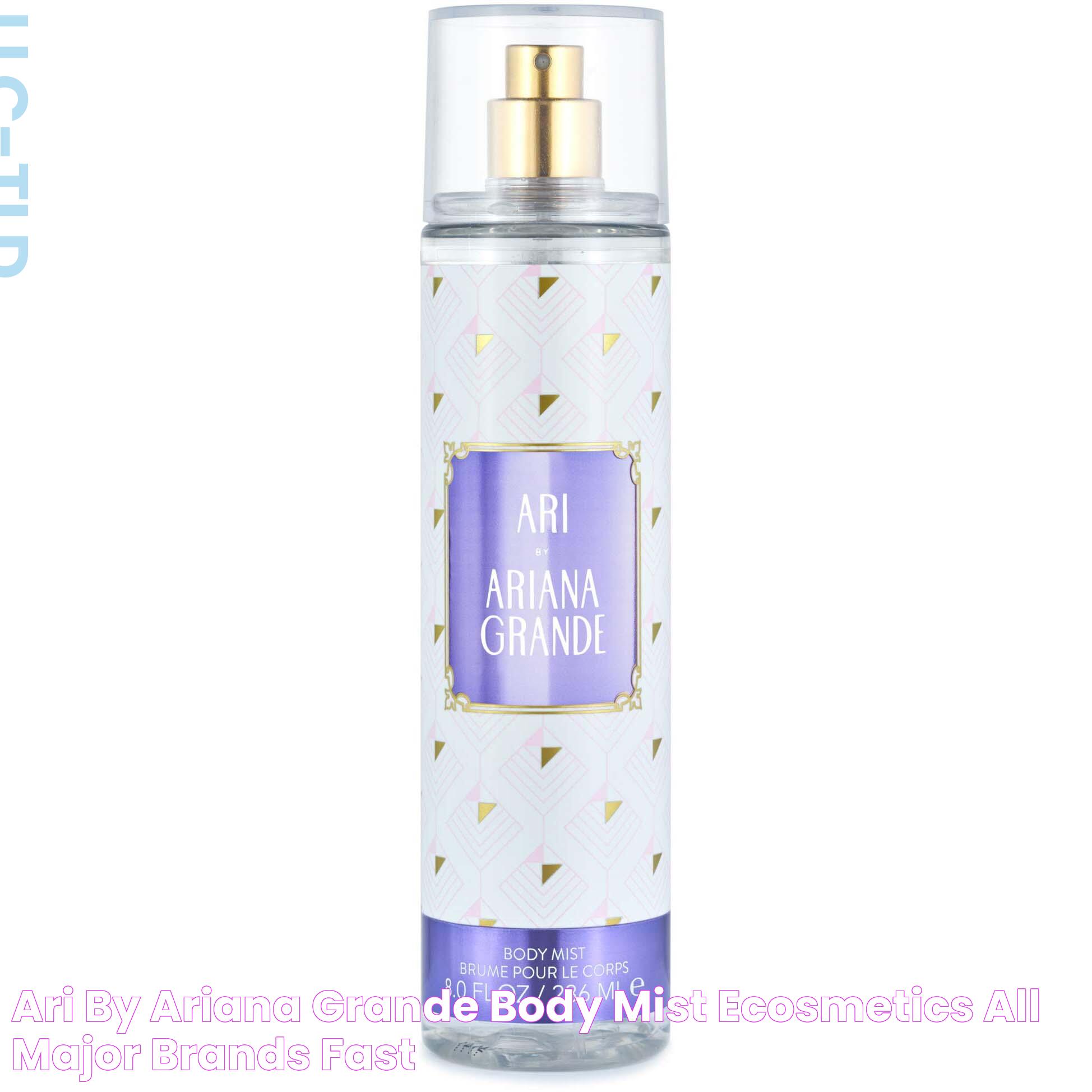 Ari By Ariana Grande Body Mist eCosmetics All Major Brands Fast