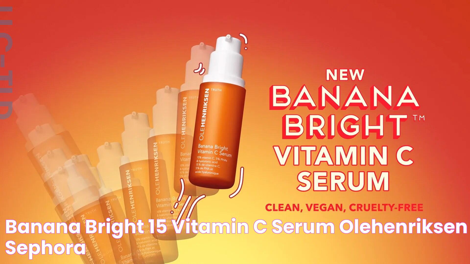 Banana Bright 15 Vitamin C Serum OLEHENRIKSEN Sephora