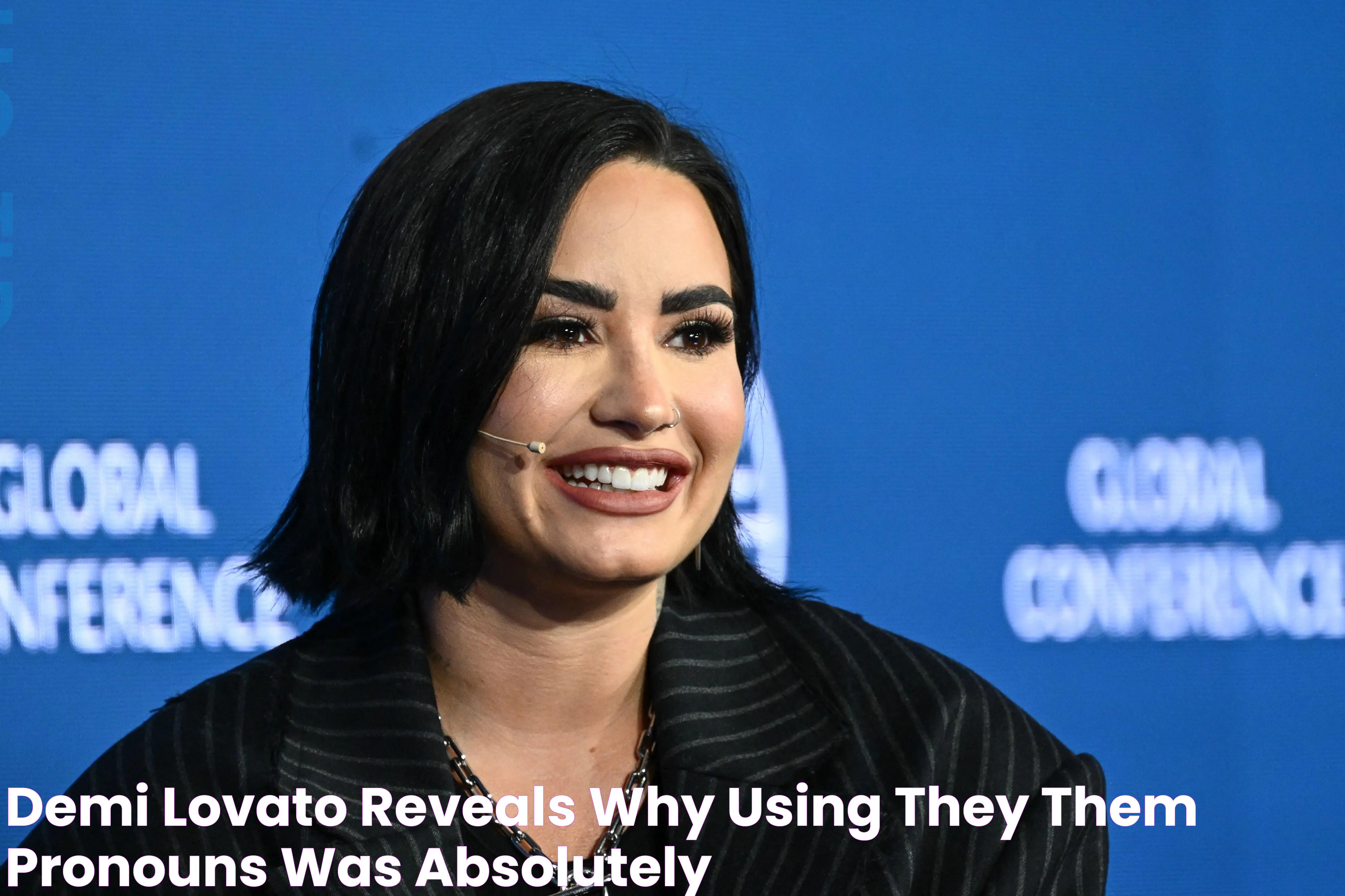 Demi Lovato reveals why using they/them pronouns was 'absolutely