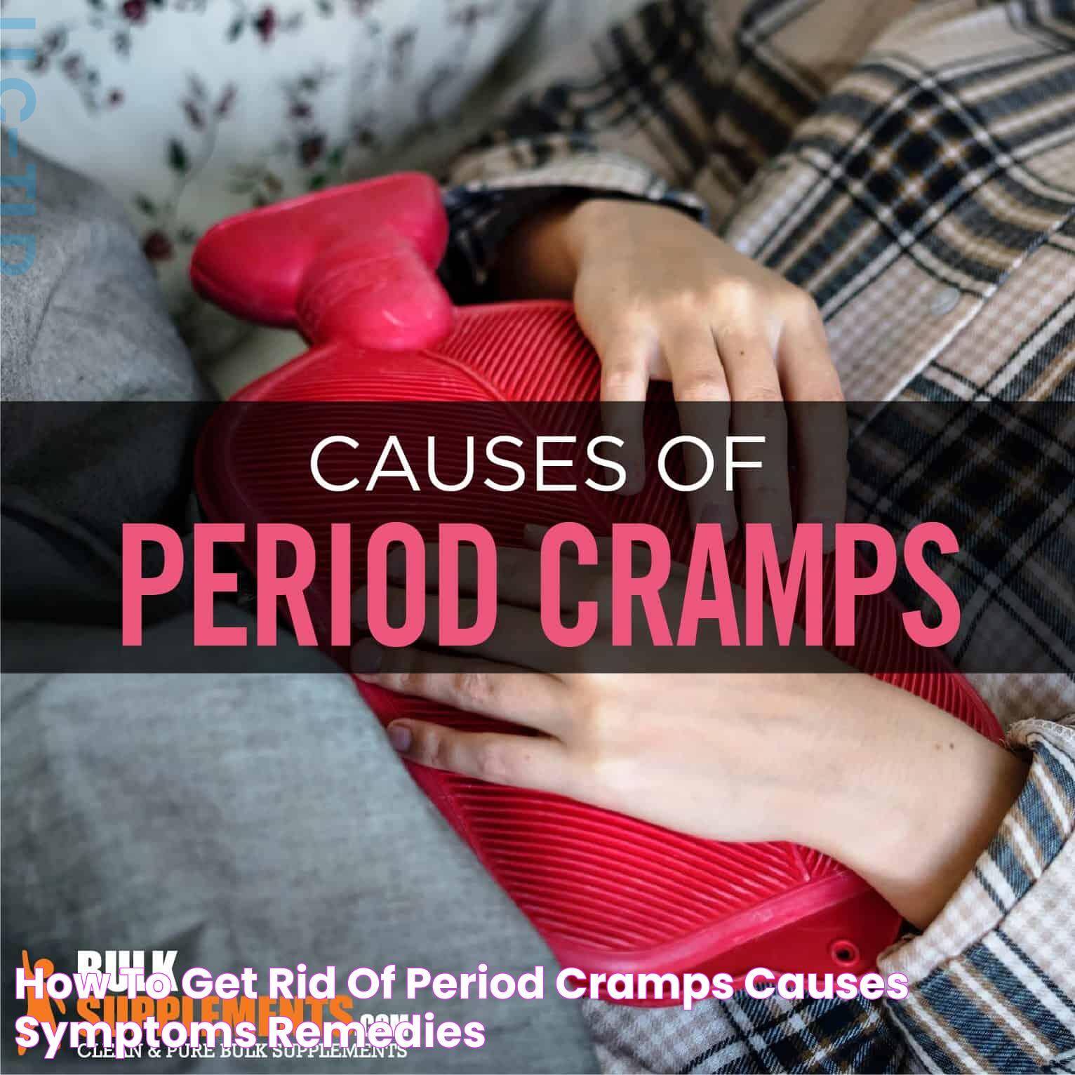 Effective Tips For Managing Period Cramps Naturally