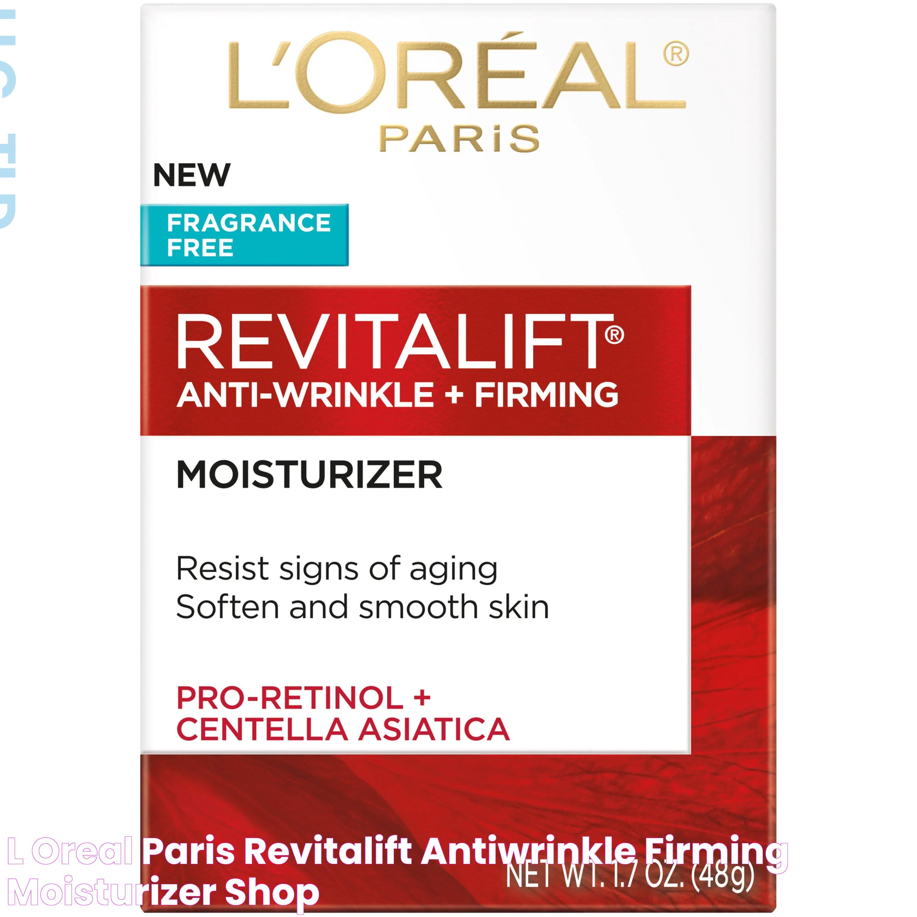 L'Oreal Paris Revitalift AntiWrinkle + Firming Moisturizer Shop