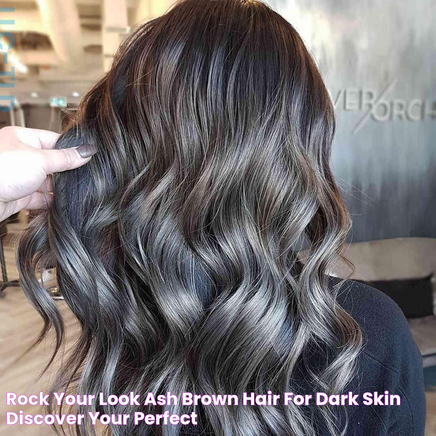 Rock Your Look Ash Brown Hair for Dark Skin Discover Your Perfect