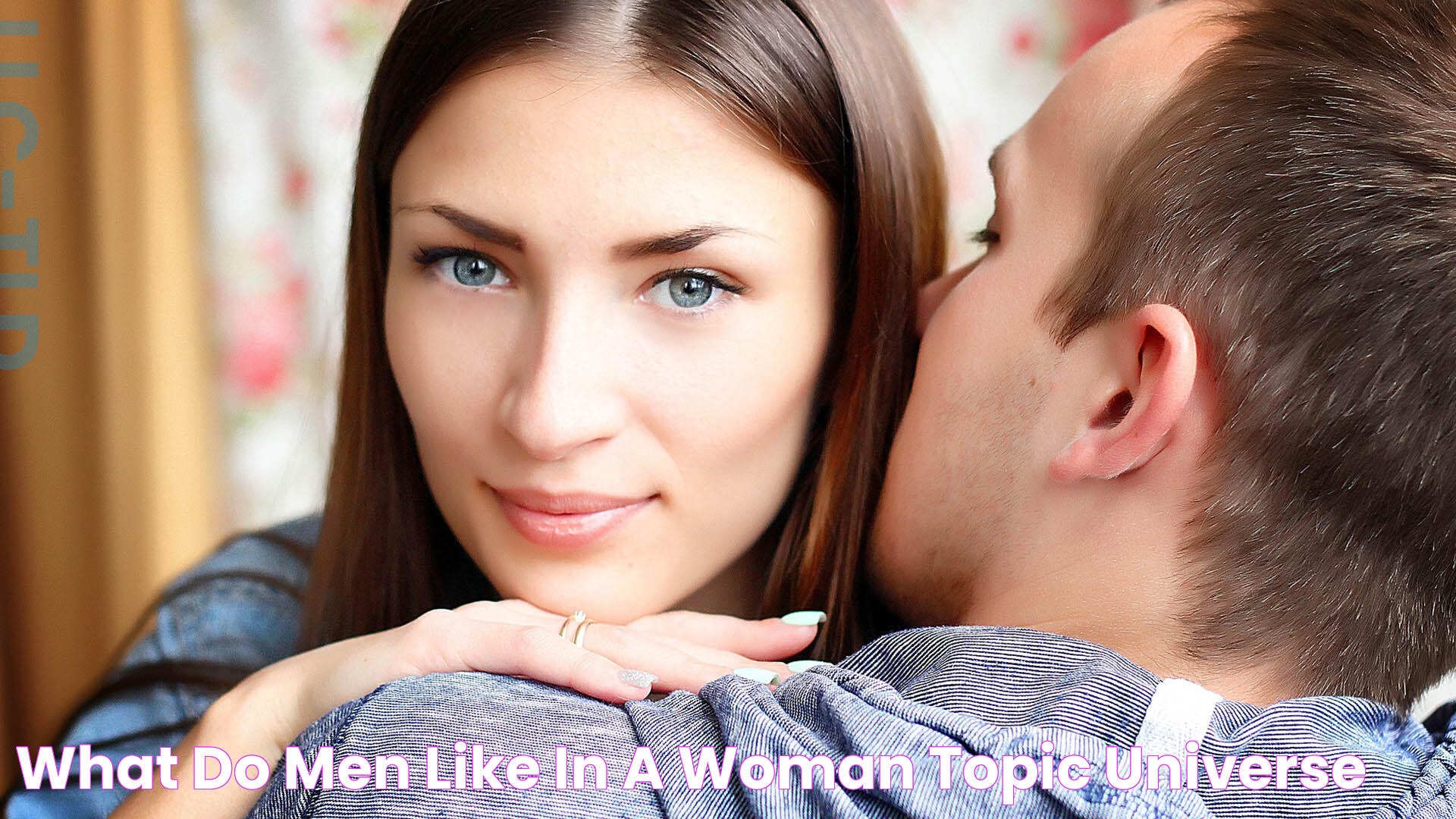 What Do Men Like in a Woman? Topic Universe