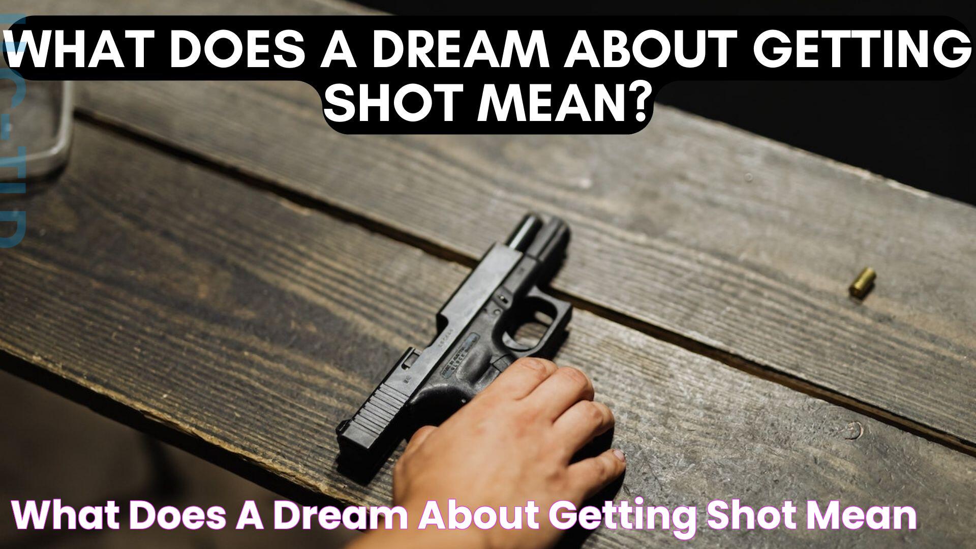 What Does A Dream About Getting Shot Mean?