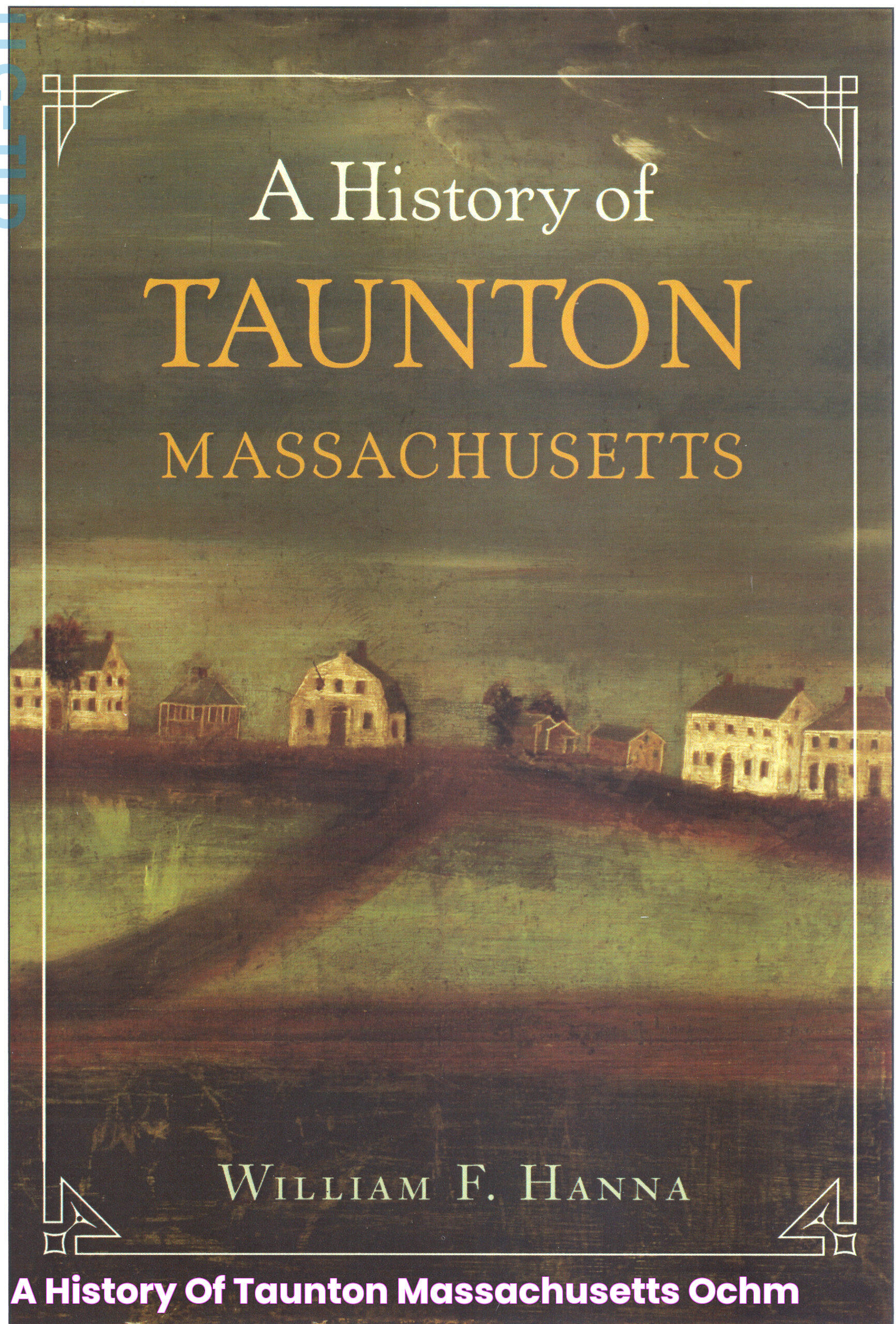 Rich History And Modern Appeal Of Taunton, Massachusetts