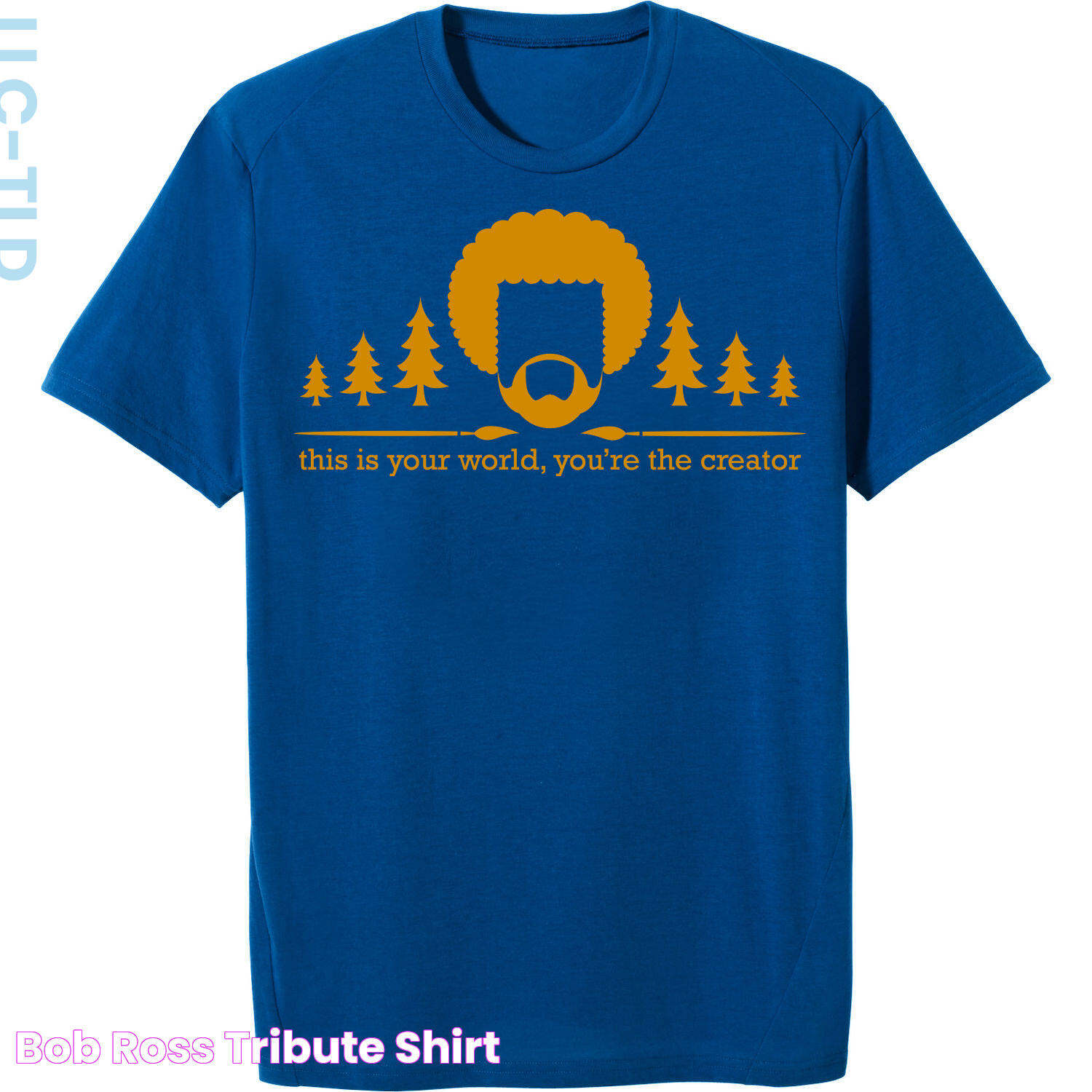 Bob Ross Tribute Shirt