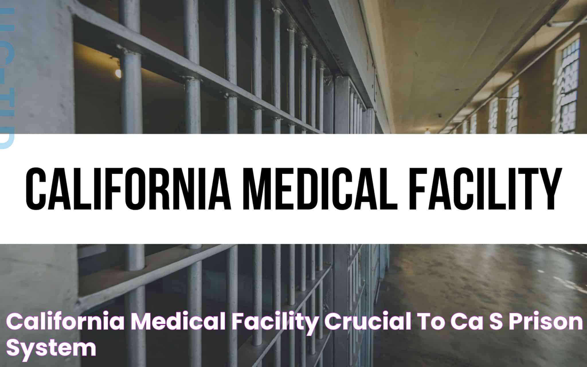 California Medical Facility: An In-Depth Guide To Healthcare Excellence