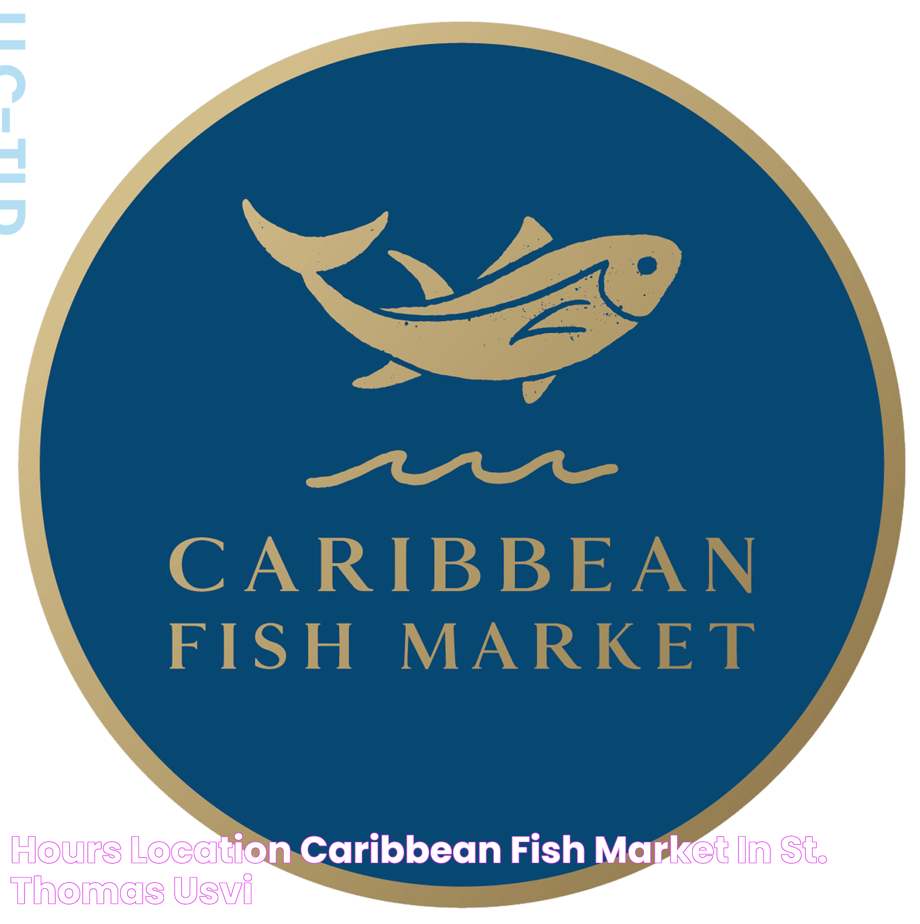 Hours & Location Caribbean Fish Market in St. Thomas, USVI