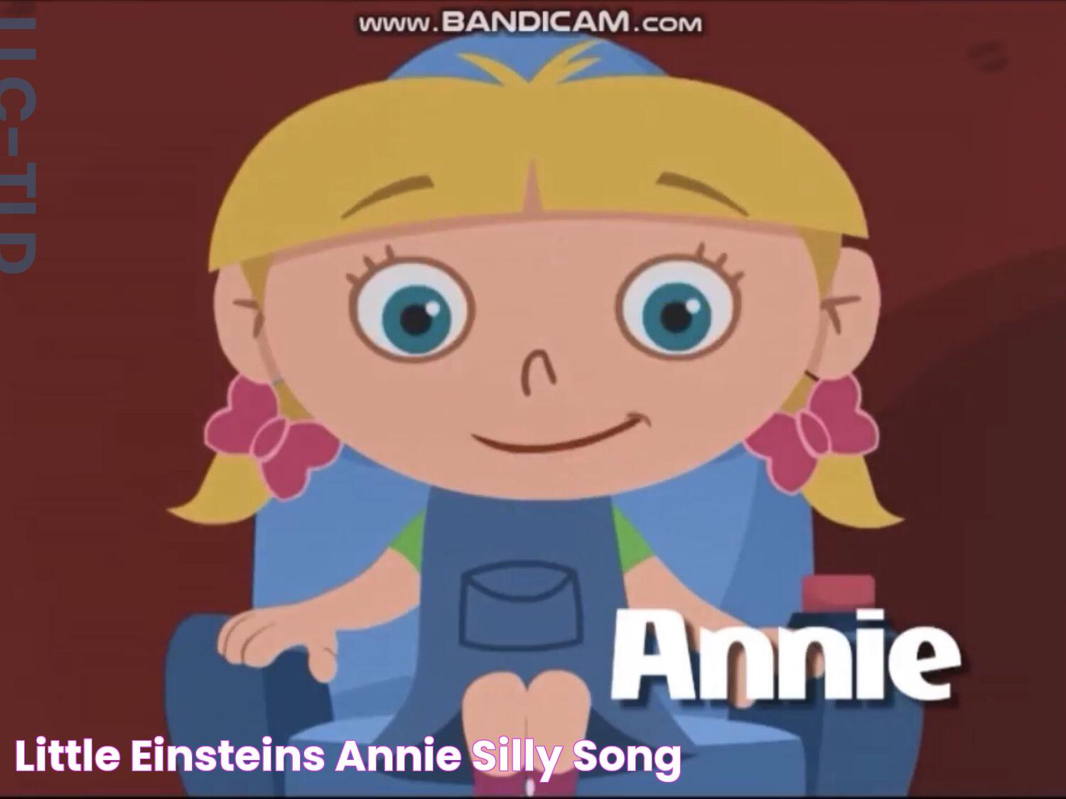 Little Einsteins Annie Silly Song