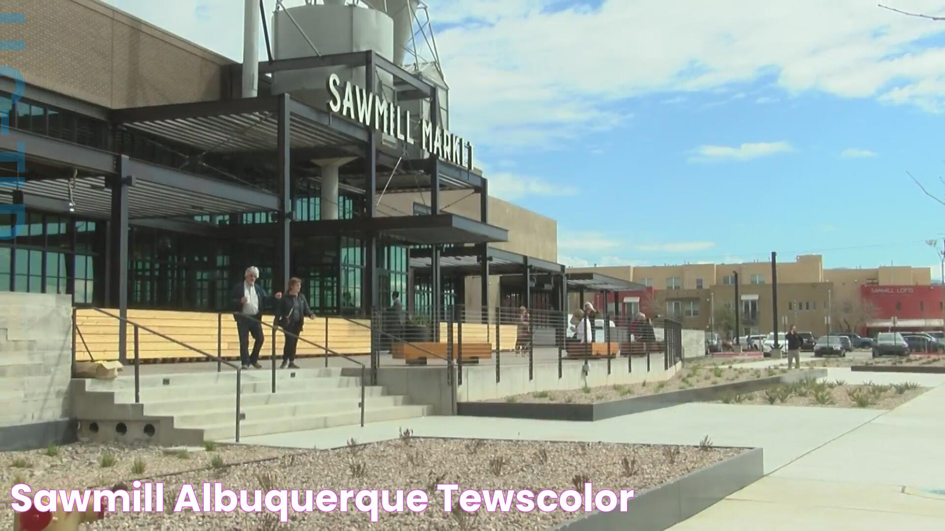 Essential Guide To Sawmill Albuquerque: Insights, History, And More