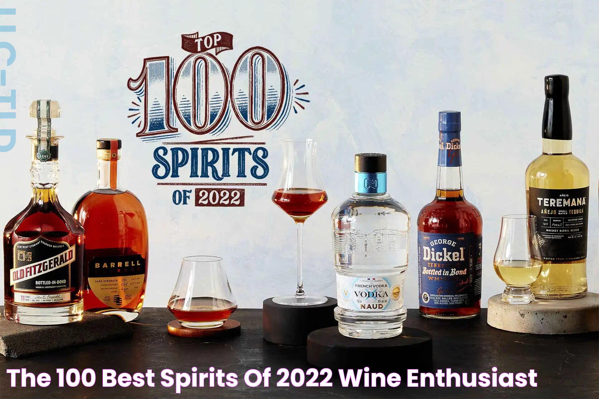 The 100 Best Spirits of 2022 Wine Enthusiast