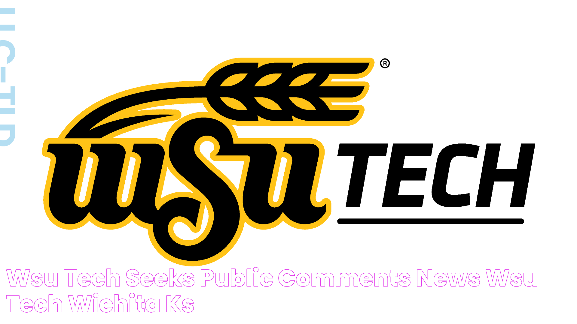 WSU Tech Seeks Public Comments News WSU Tech Wichita KS