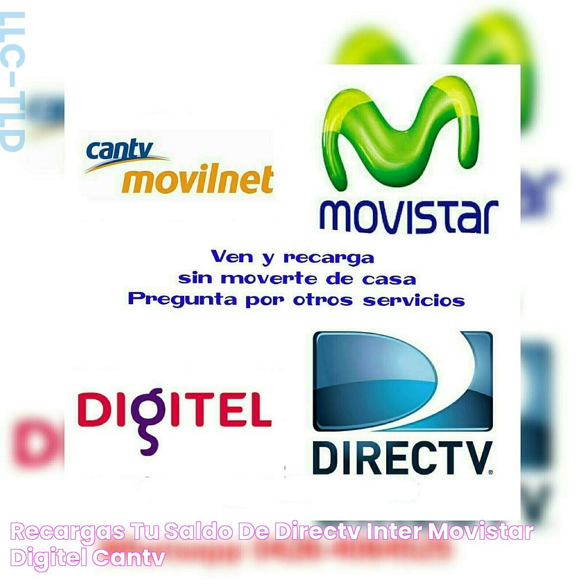 recargas tu saldo de directv, inter movistar digitel cantv