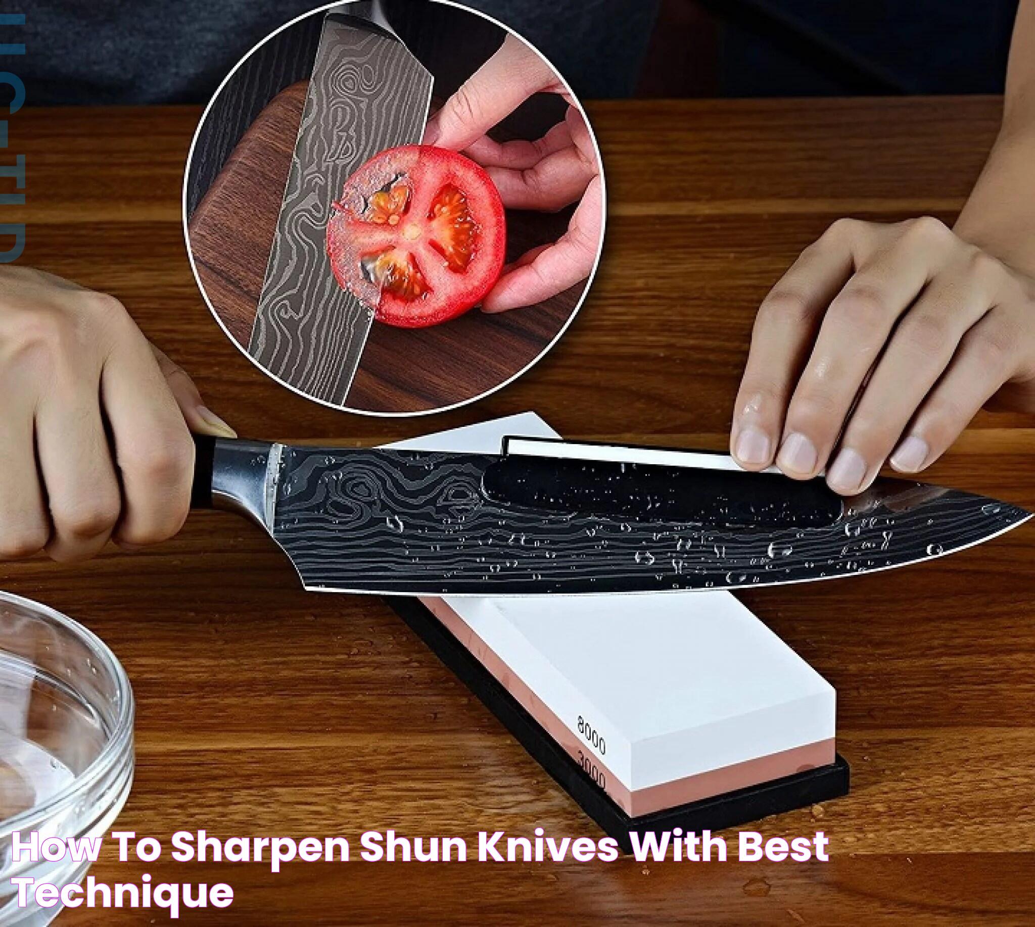 How to Sharpen Shun Knives With Best Technique