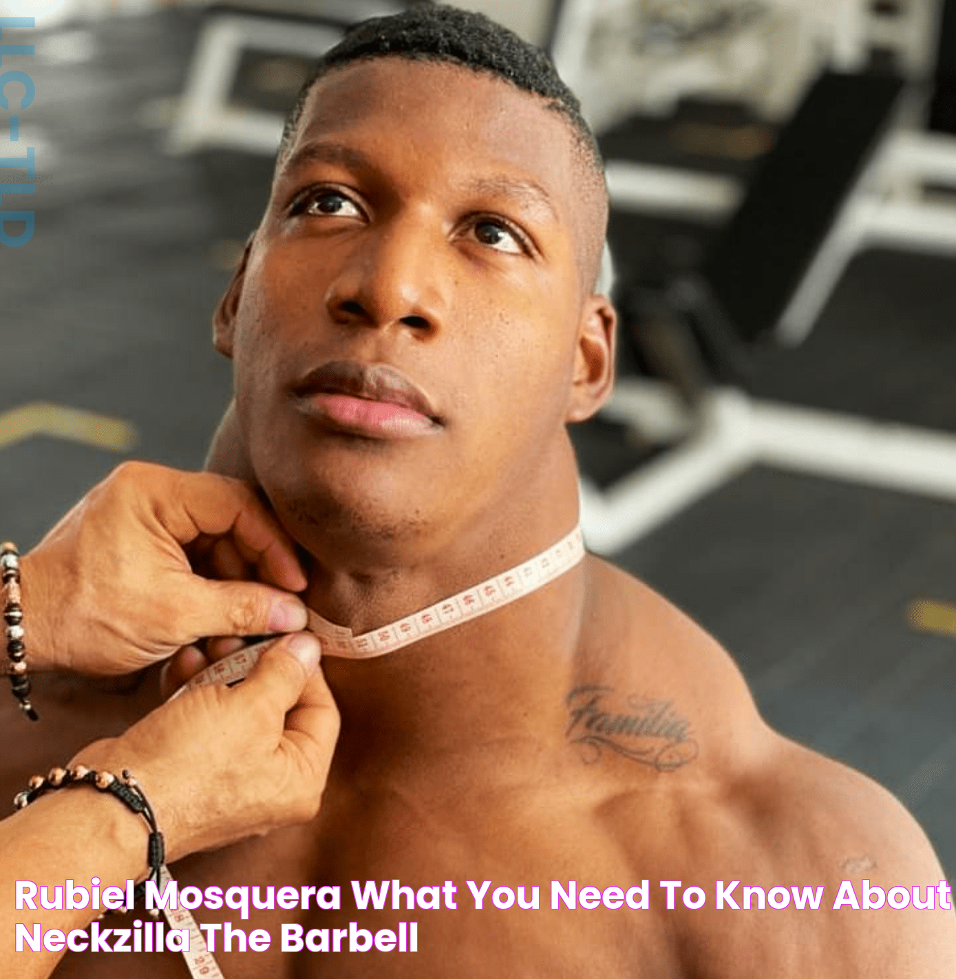 Rubiel Mosquera What You Need to Know about Neckzilla The Barbell