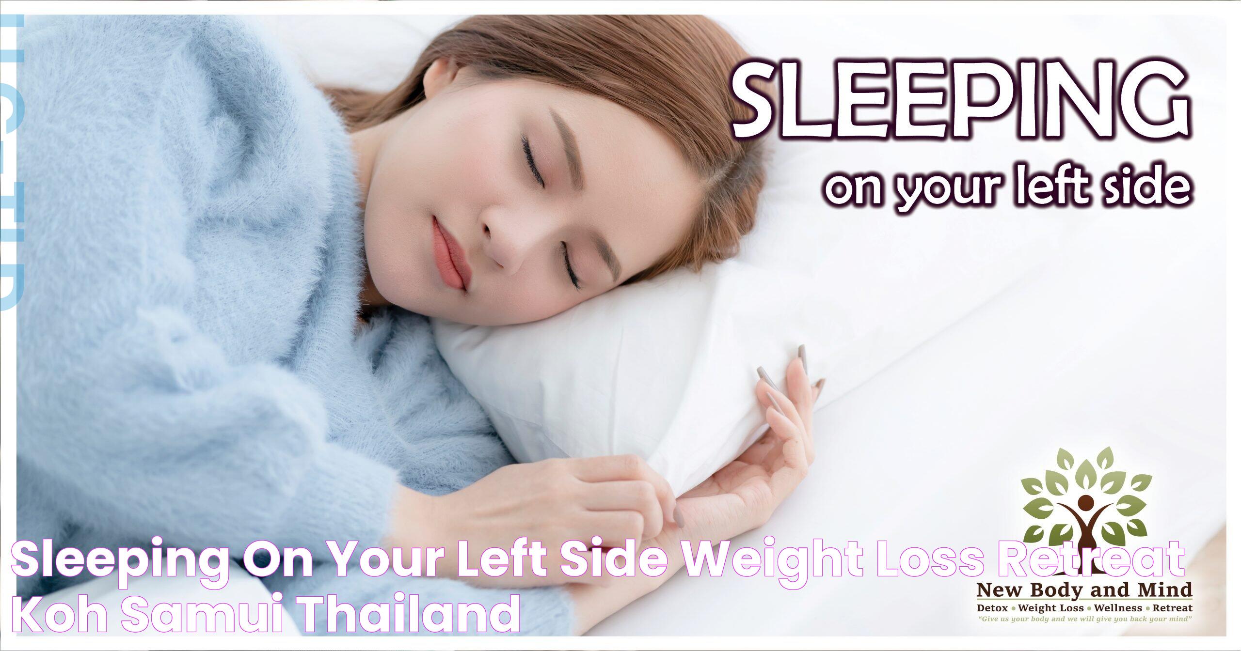 Sleeping on your left side ! Weight Loss Retreat Koh Samui, Thailand