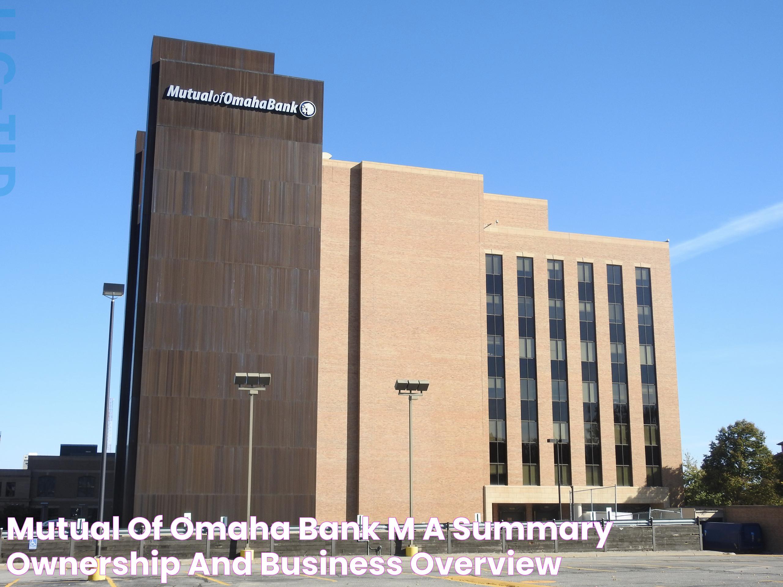 Mutual of Omaha Bank M&A Summary, Ownership, and Business Overview