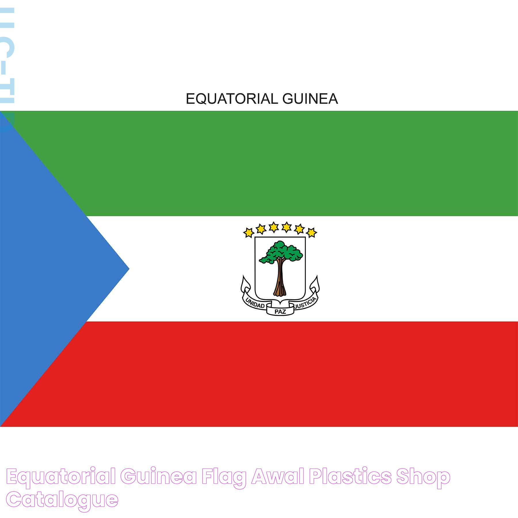 Equatorial Guinea Flag Awal Plastics Shop Catalogue