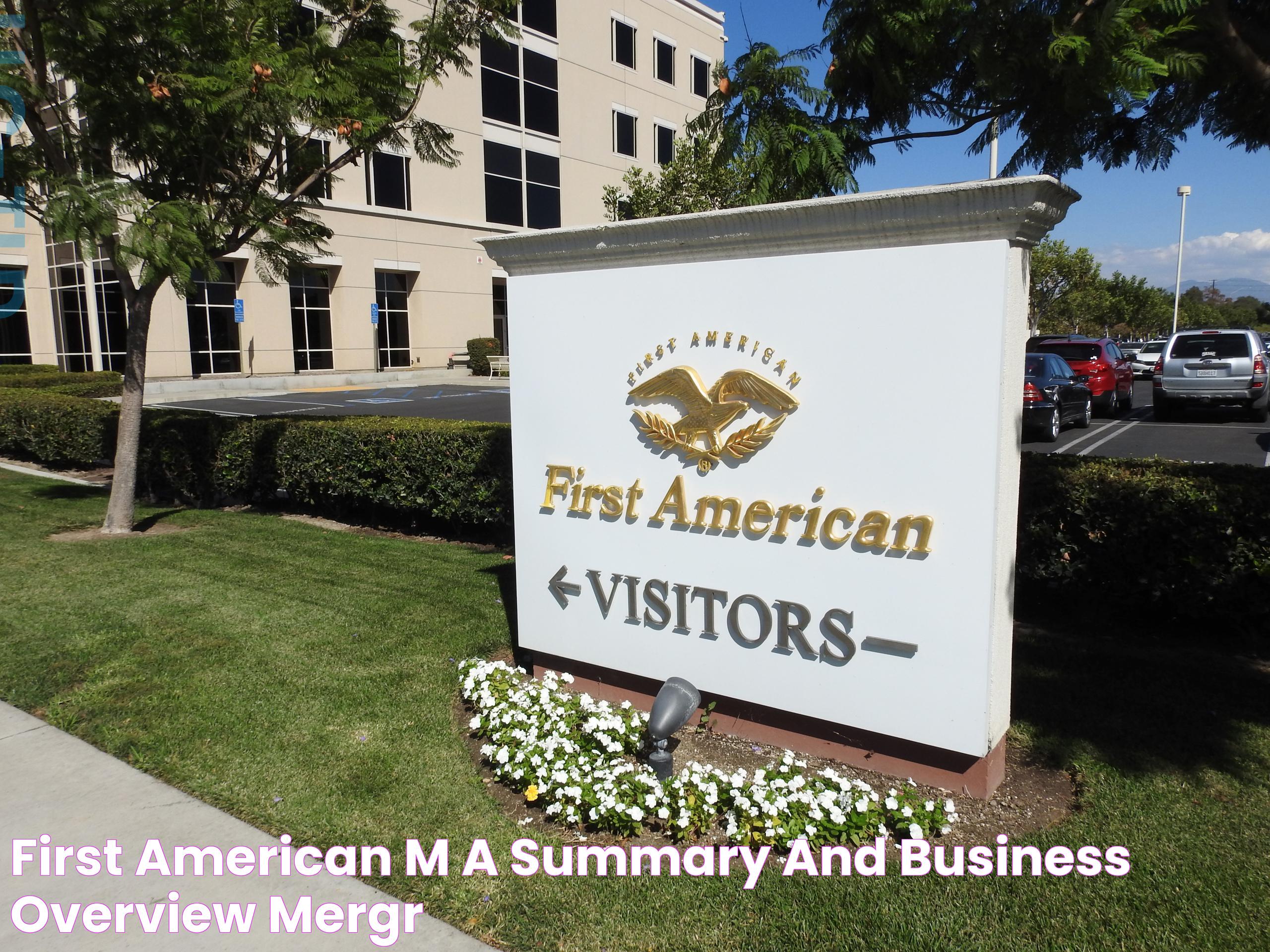 First American M&A Summary and Business Overview Mergr