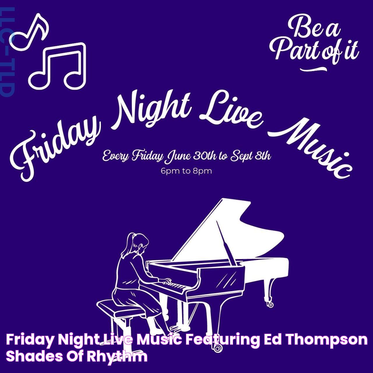 Friday Night Live Music Featuring Ed Thompson Shades of Rhythm