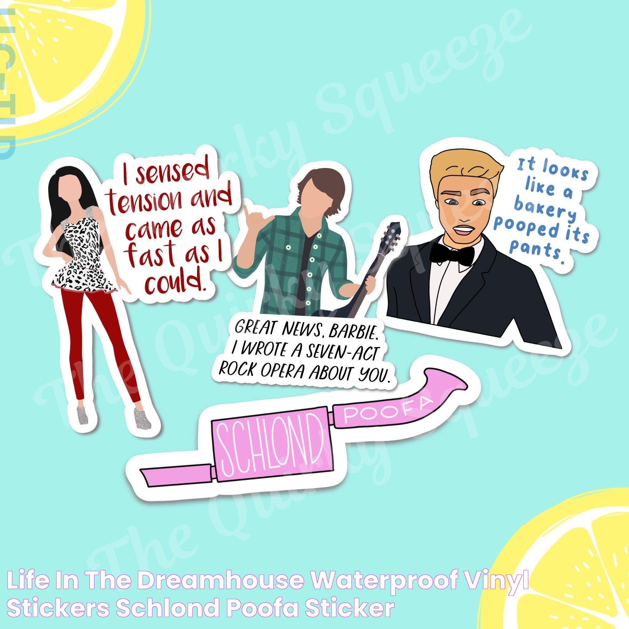 Life in the Dreamhouse Waterproof Vinyl Stickers, Schlond Poofa Sticker