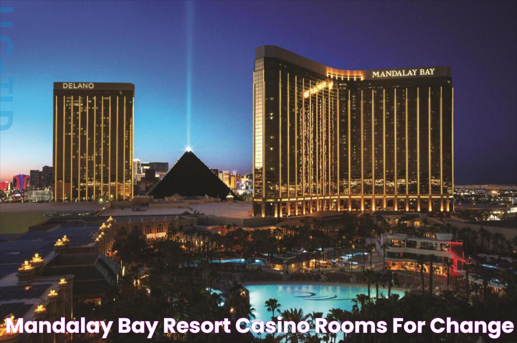 Mandalay Bay Resort & Casino Rooms For Change