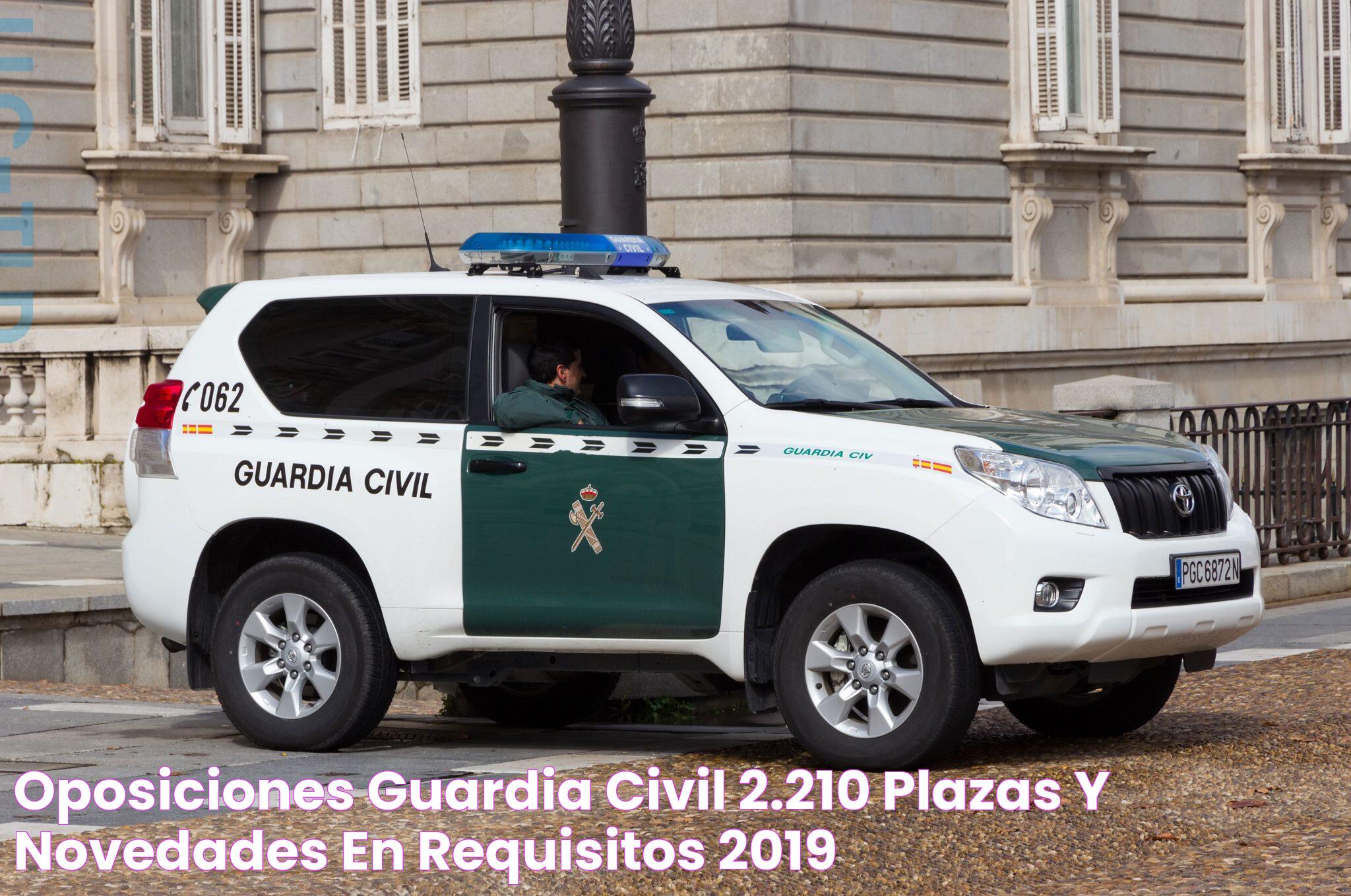 Oposiciones Guardia Civil 2.210 plazas y novedades en requisitos 2019